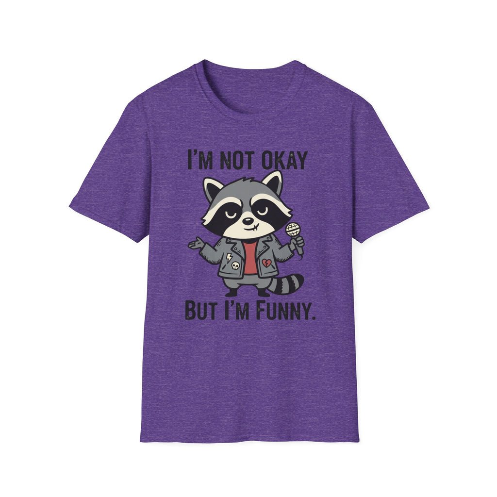 I'm not okay, but I'm funny. T-shirt