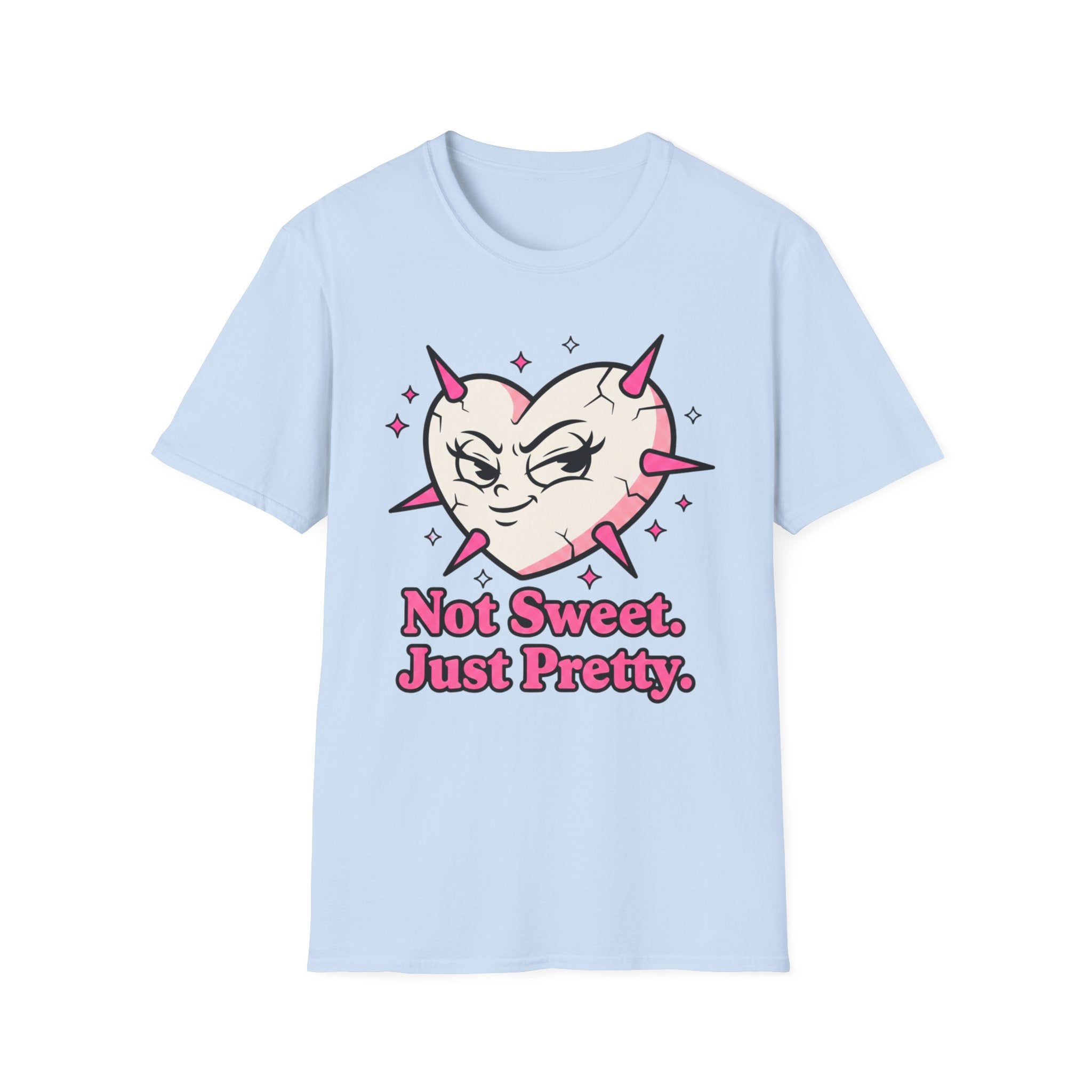 Not sweet. Just Pretty. T-shirt