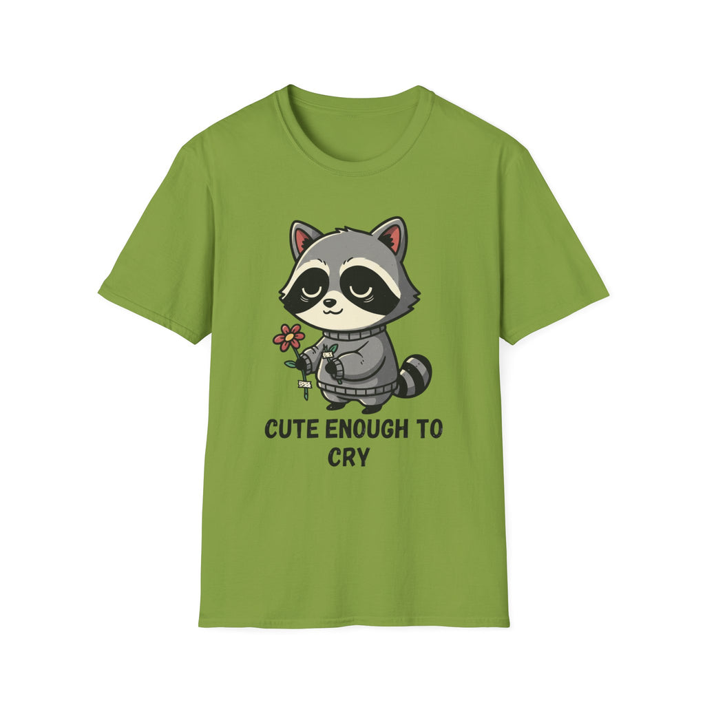 Cute enough to cry T-shirt