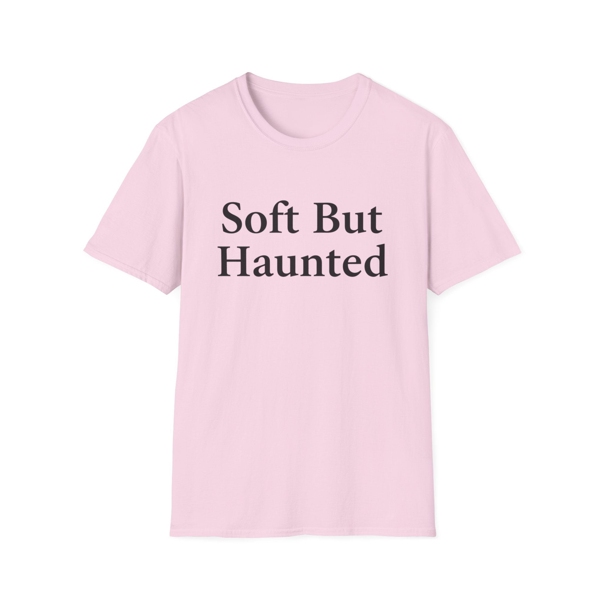 Soft but haunted T-shirt