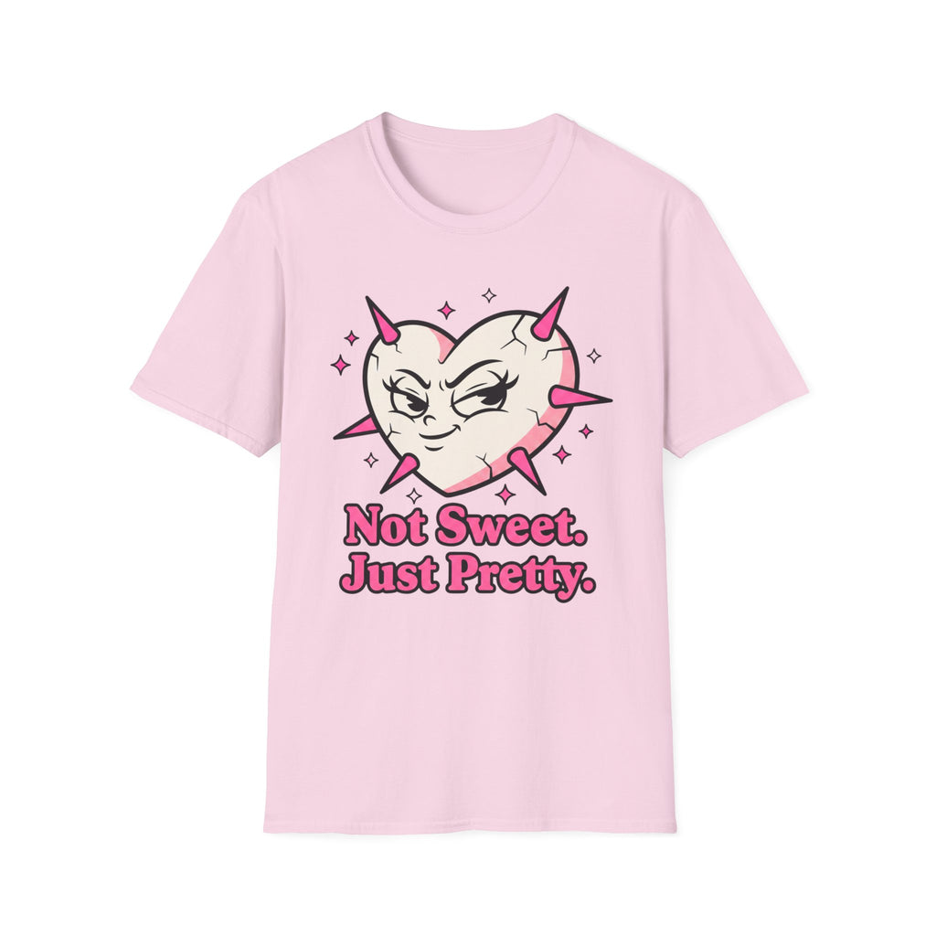 Not sweet. Just Pretty. T-shirt