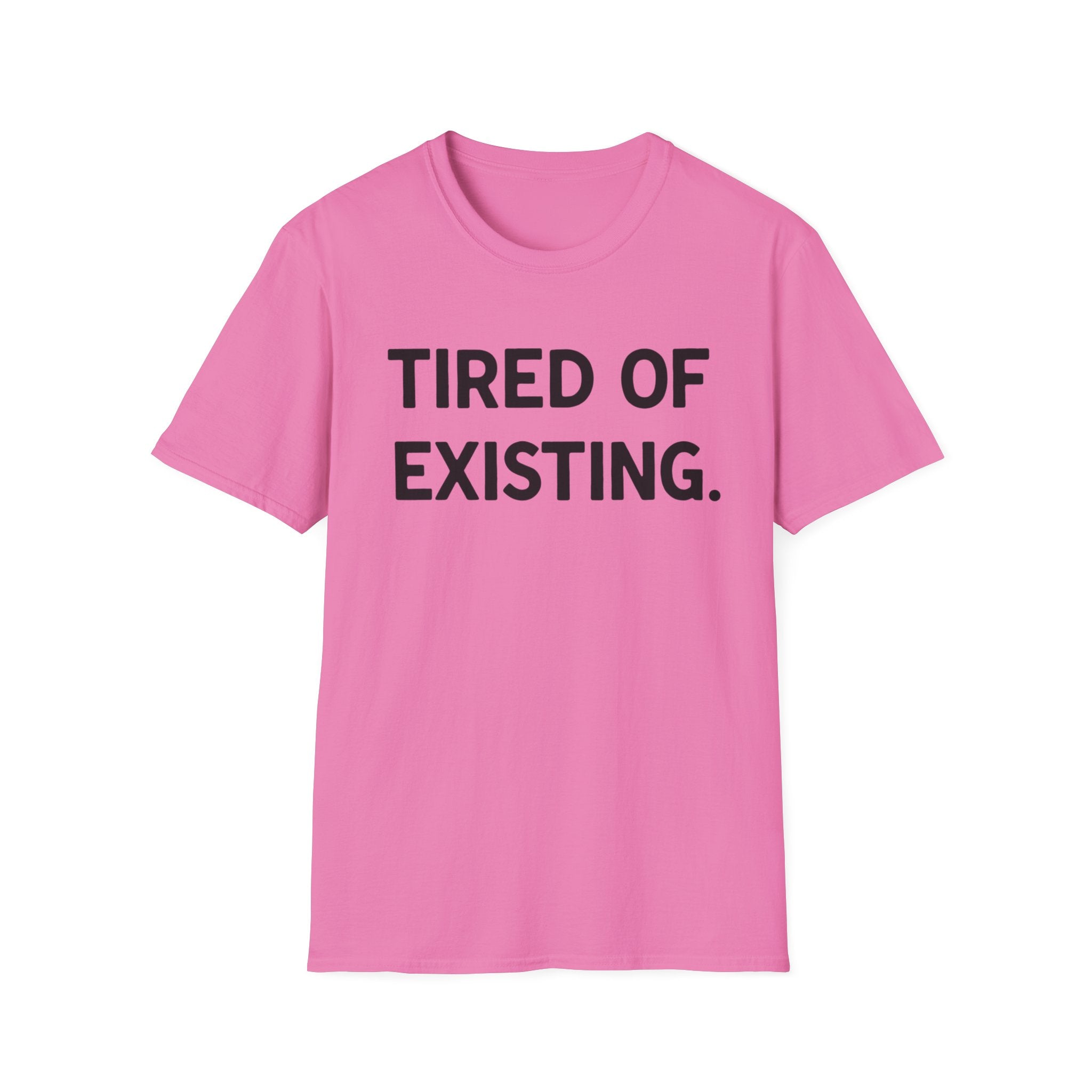 Tired of existing T-shirt