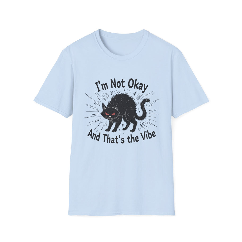 I'm not okay and that's the vibe T-shirt