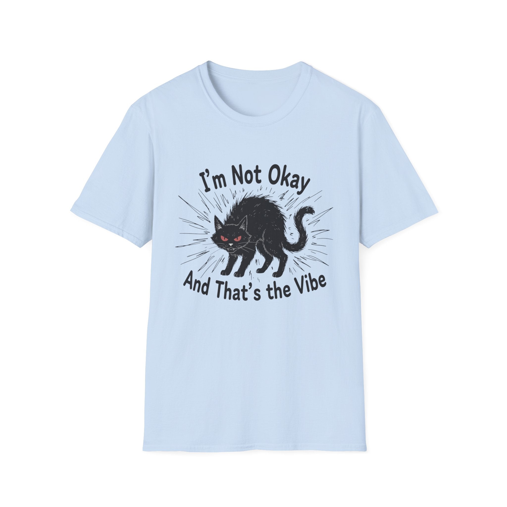 I'm not okay and that's the vibe T-shirt