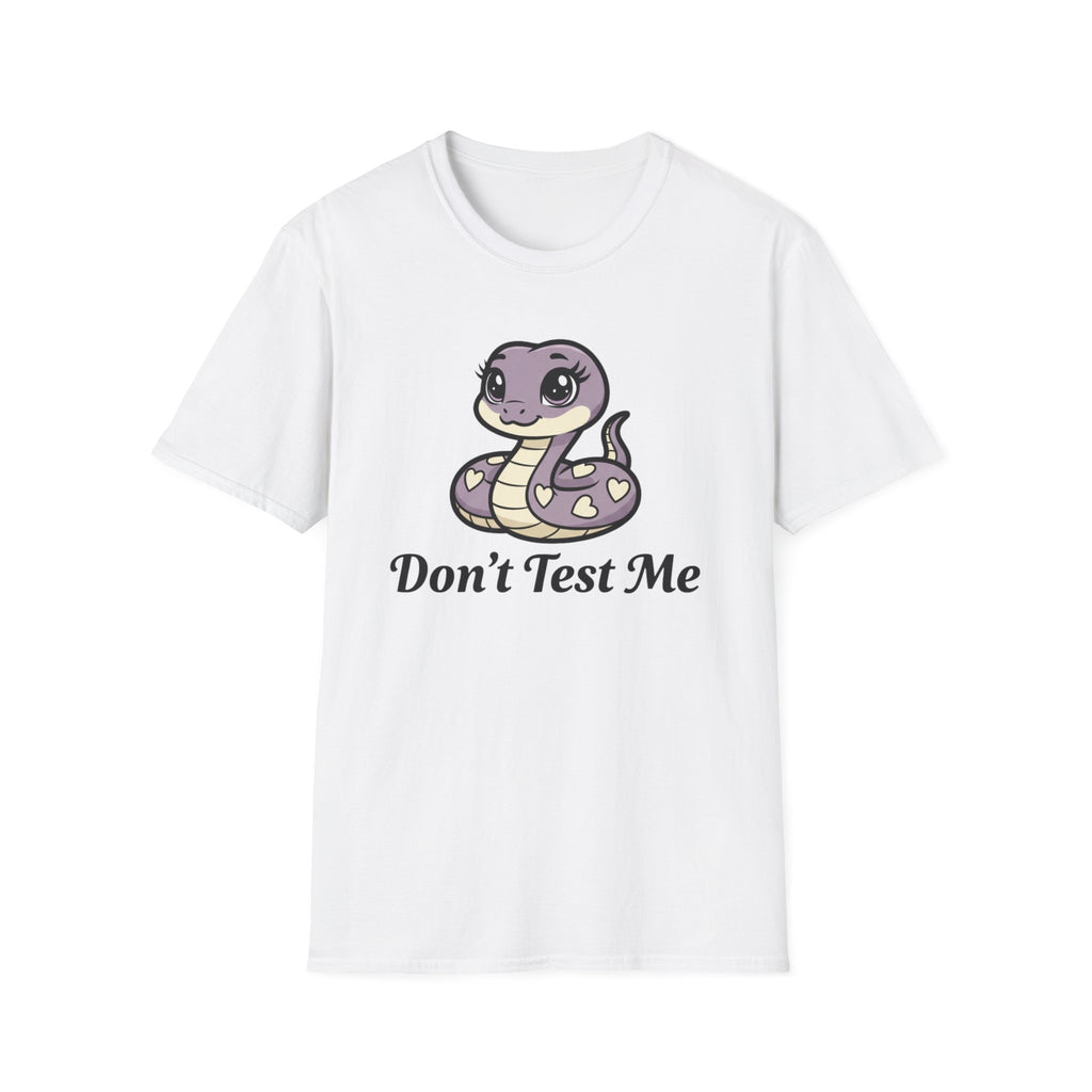 Don't test me. T-shirt