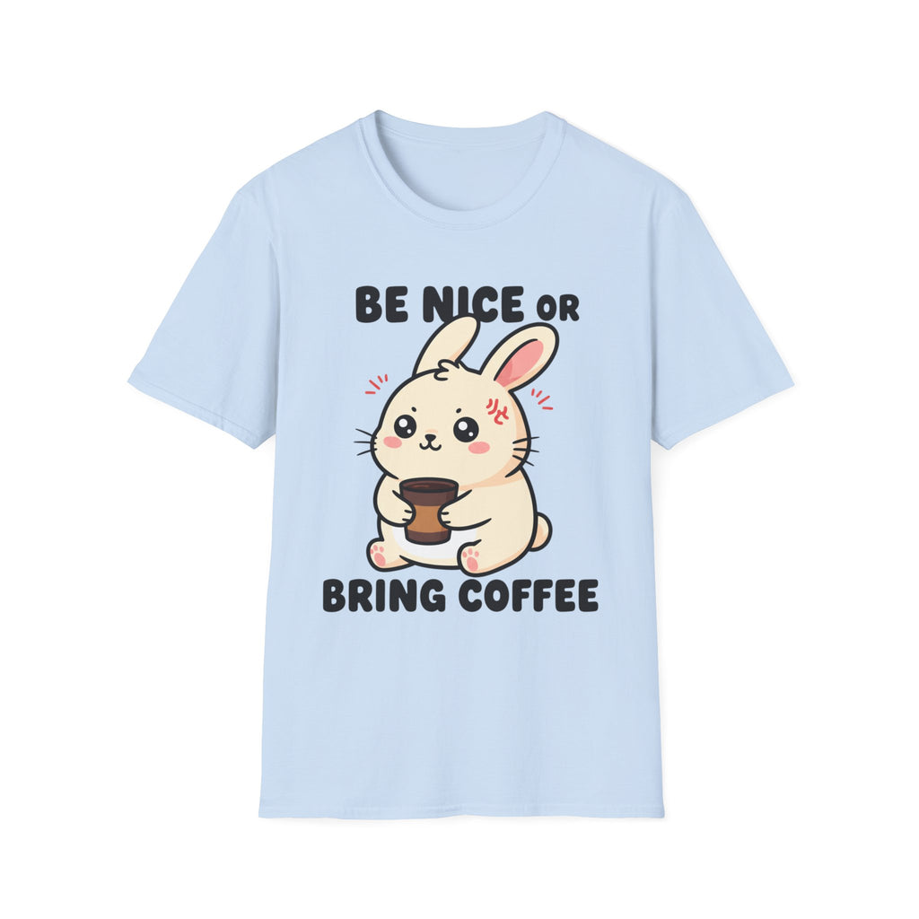Be nice or bring coffee T-shirt