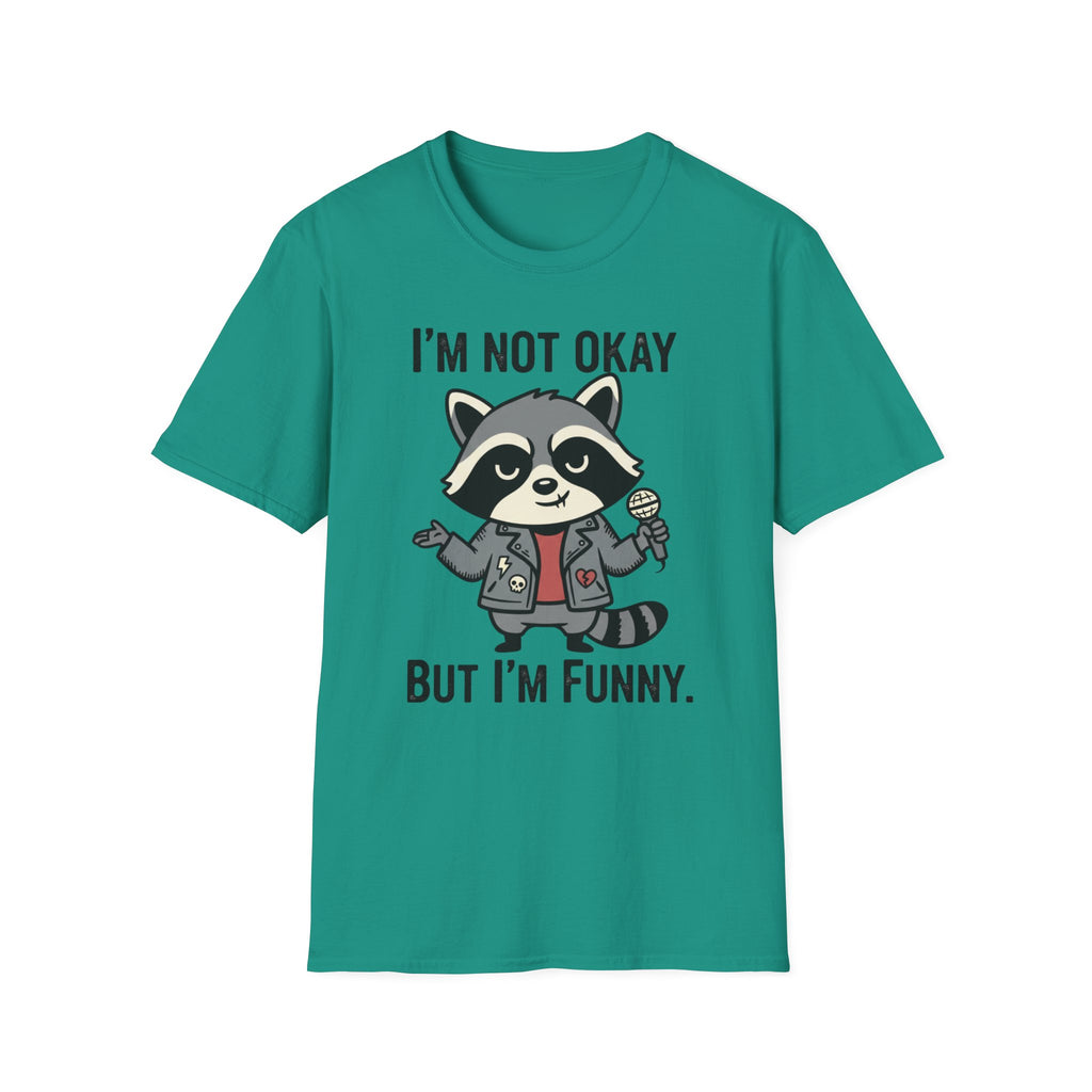 I'm not okay, but I'm funny. T-shirt