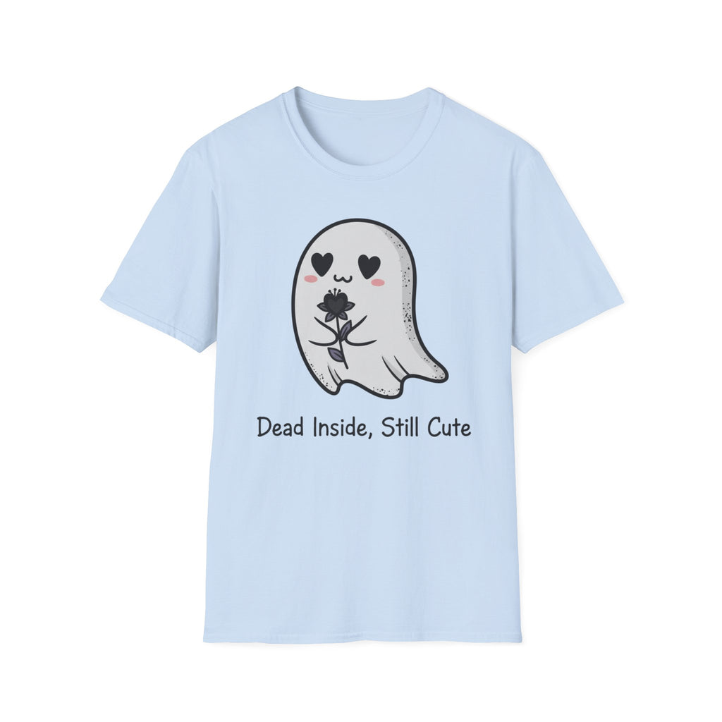 Dead inside. Still cute. T-shirt