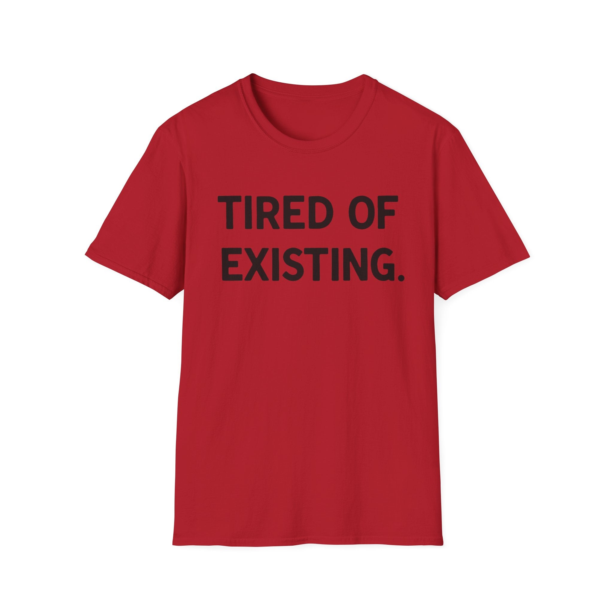 Tired of existing T-shirt