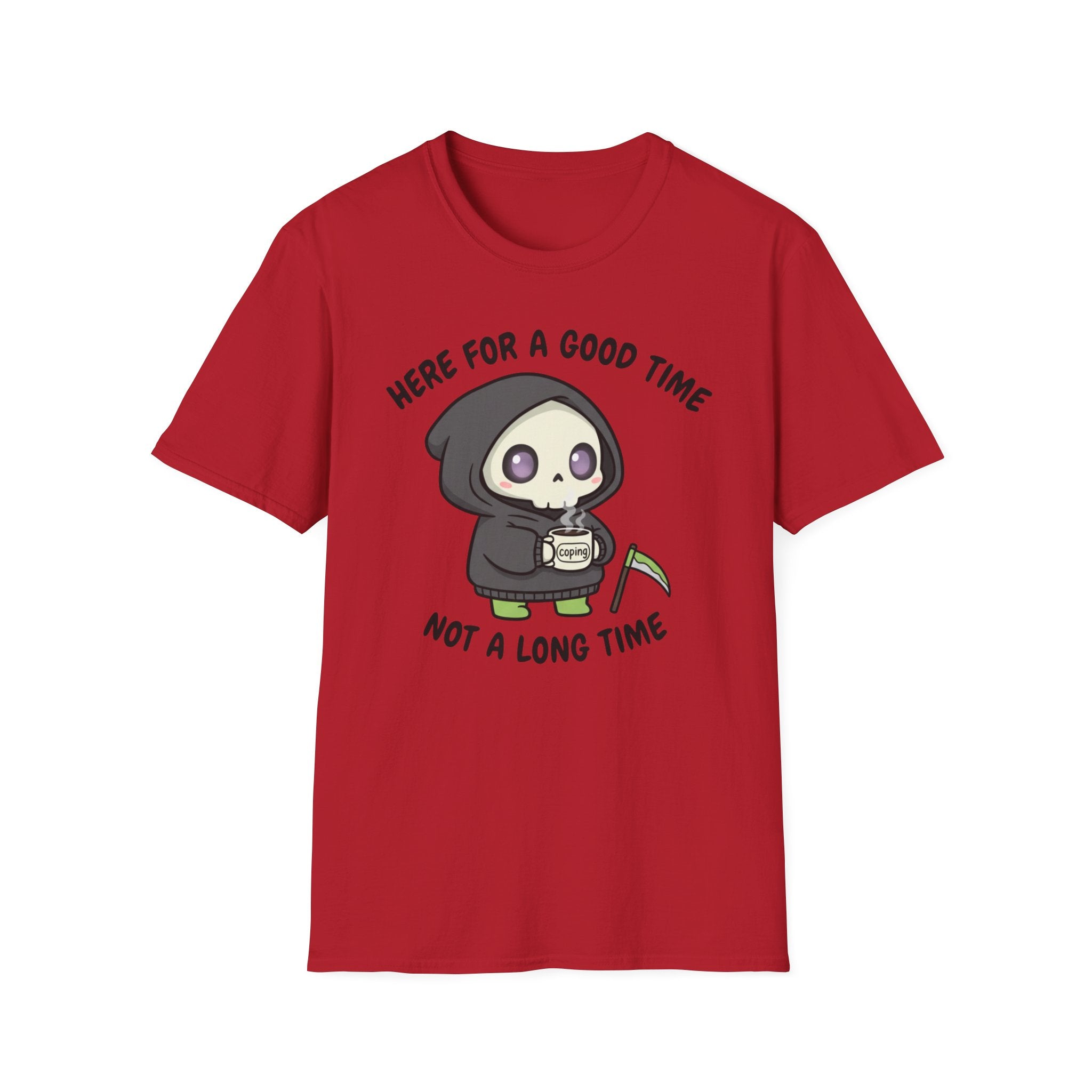 Here for a good time not a long time T-shirt