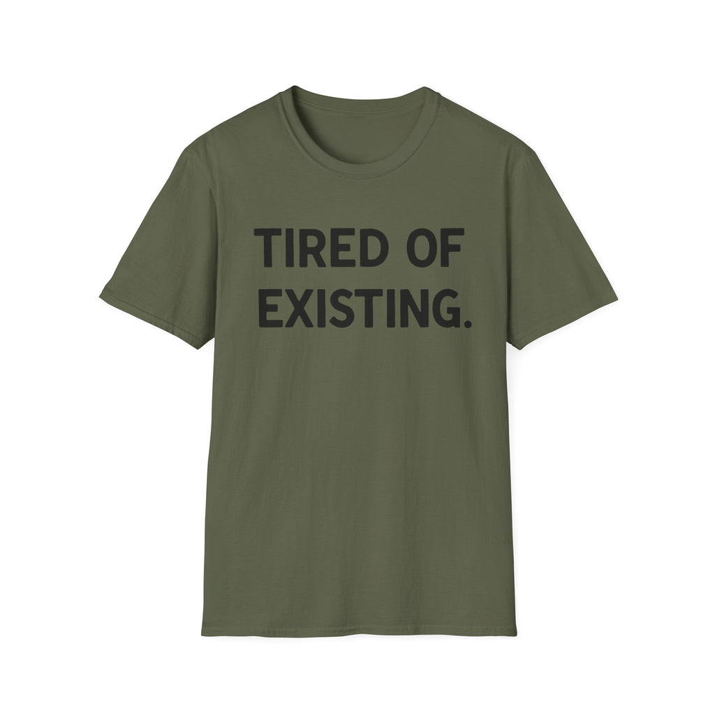 Tired of existing T-shirt