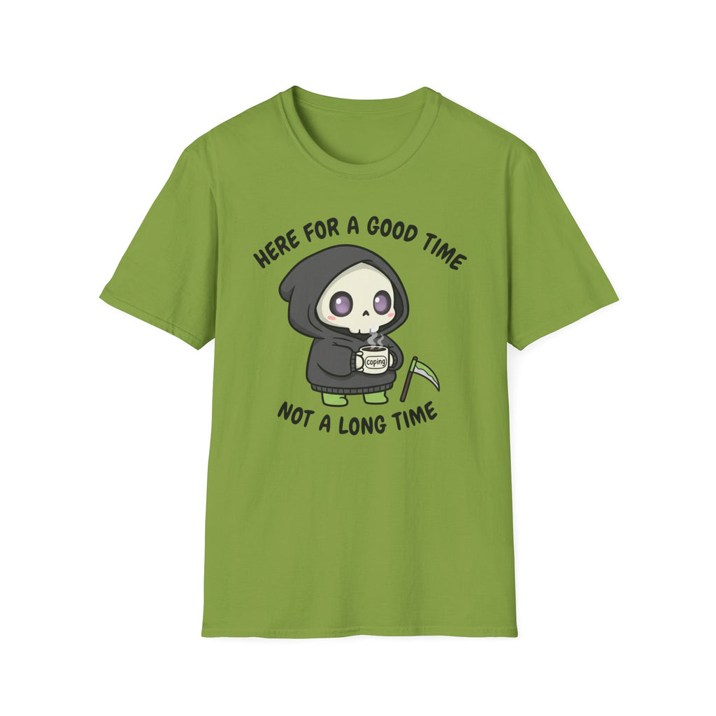 Here for a good time not a long time T-shirt