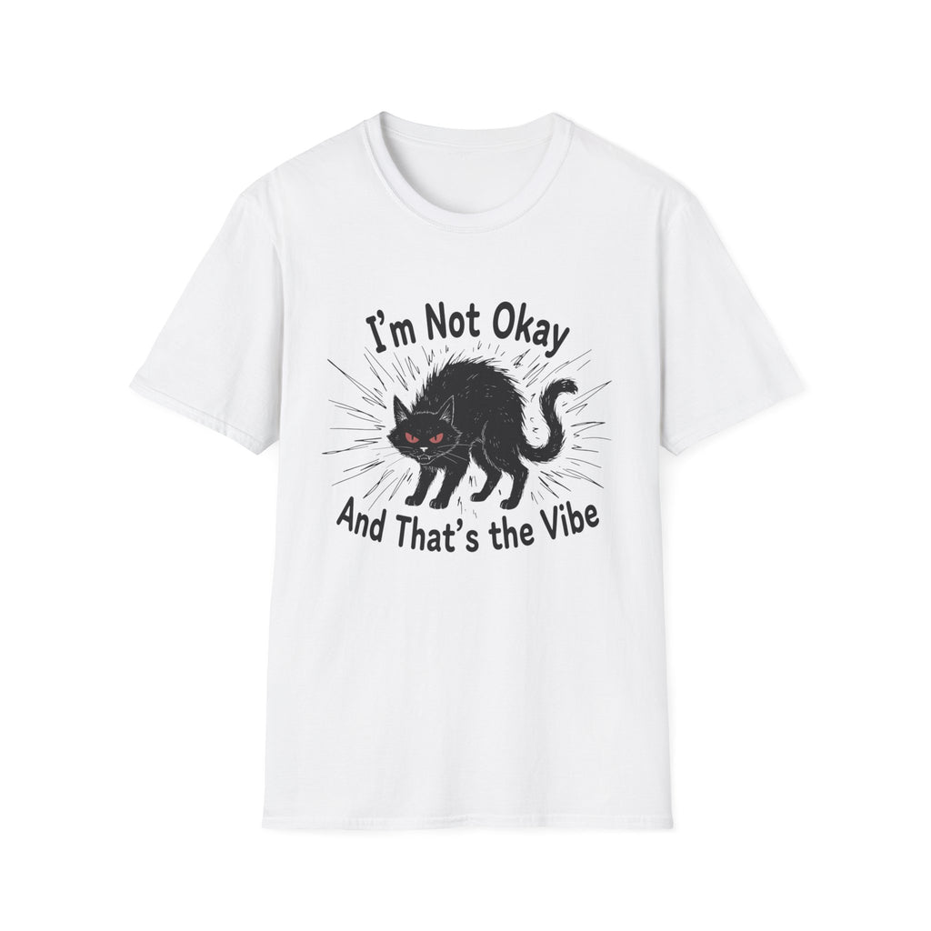 I'm not okay and that's the vibe T-shirt