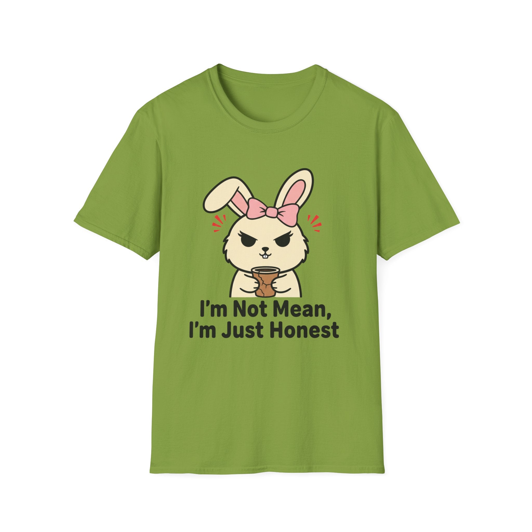 I'm not mean, I'm just honest. T-shirt