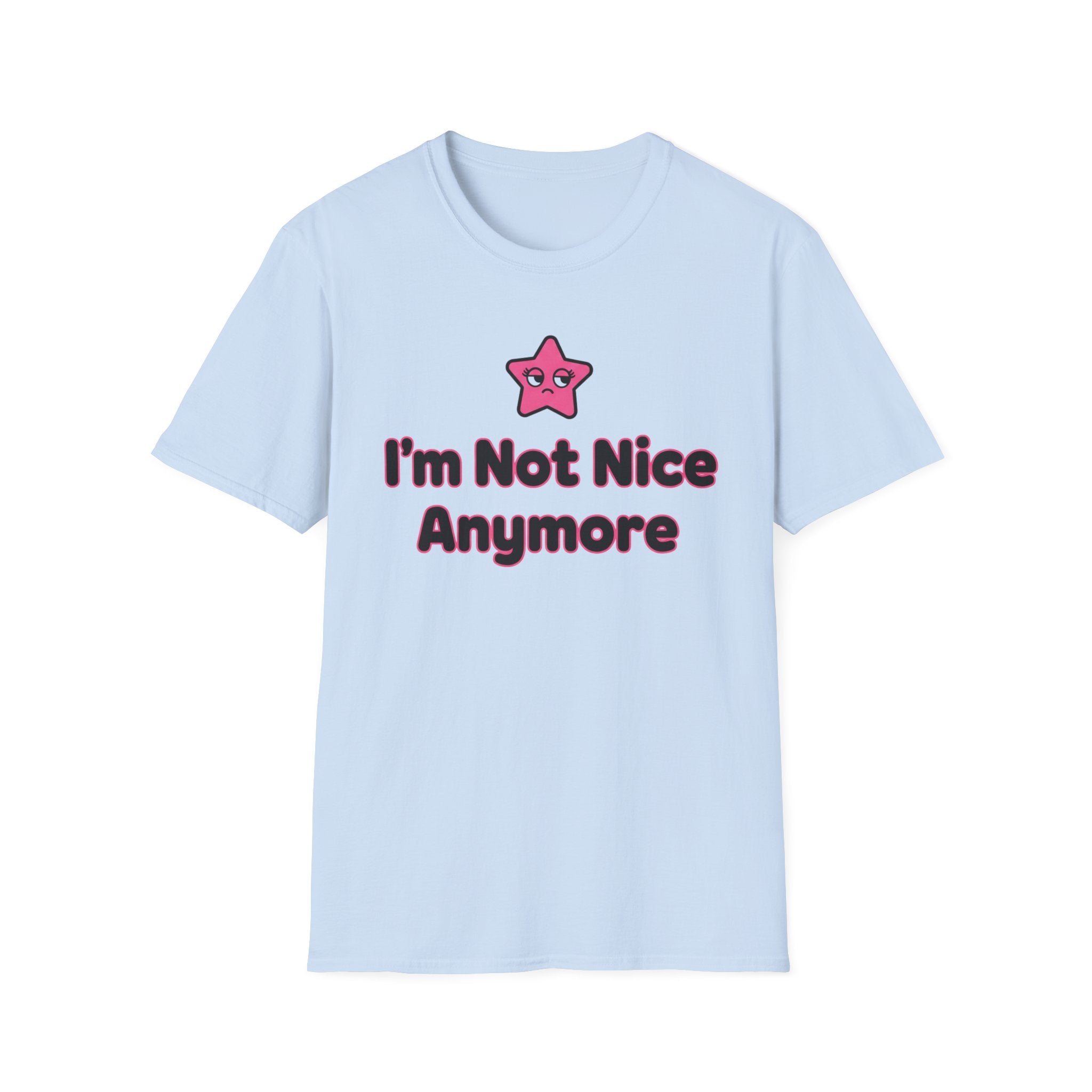 I'm not nice anymore T-shirt