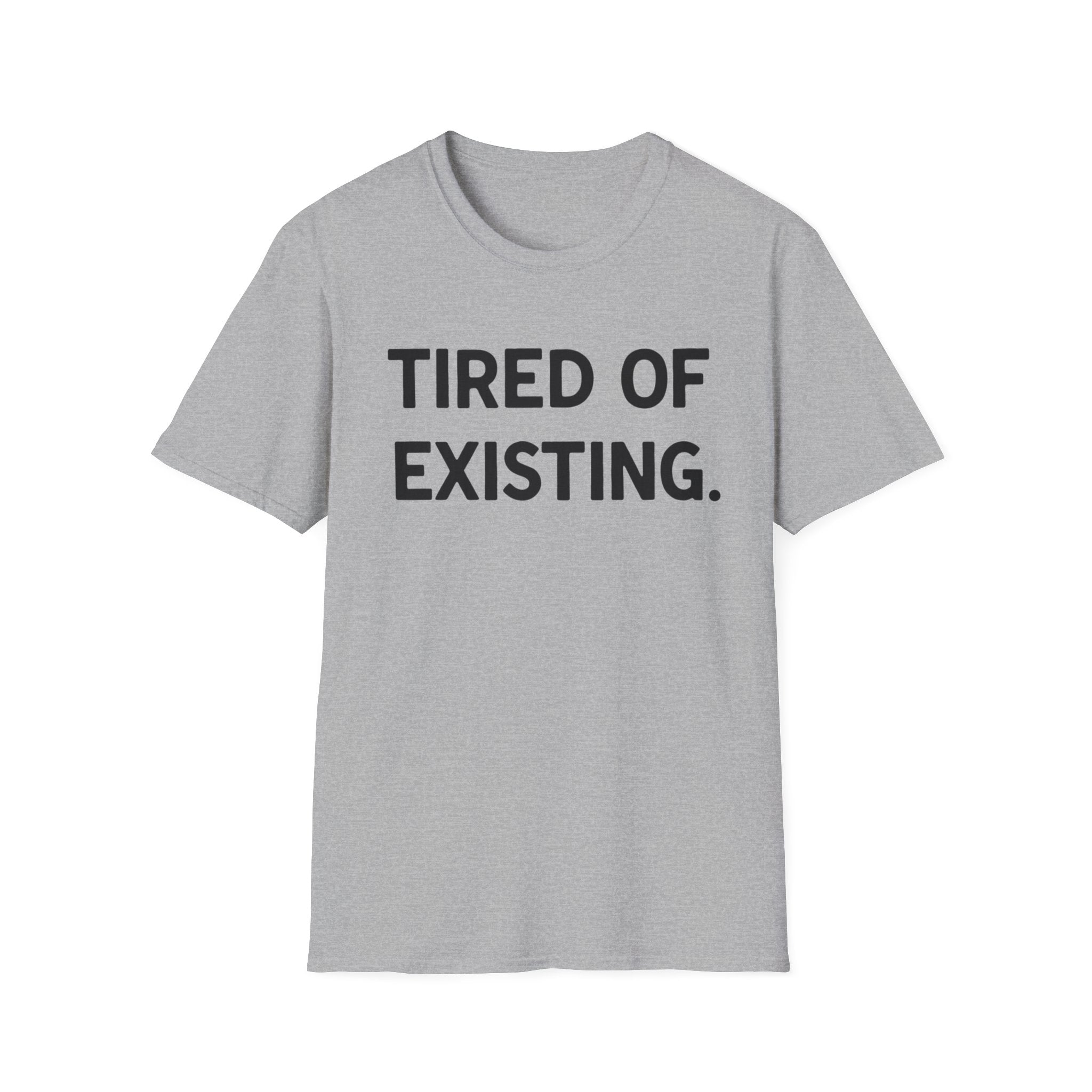 Tired of existing T-shirt
