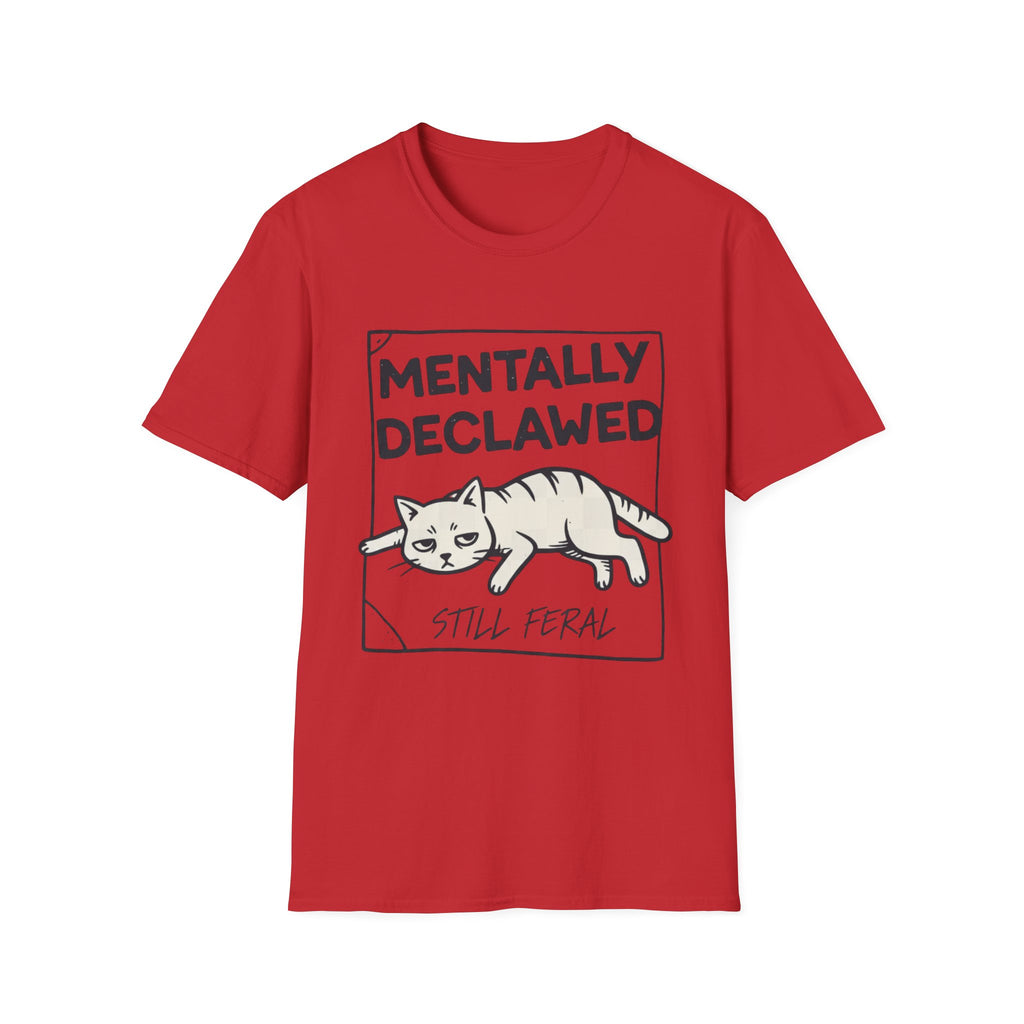 Mentally Declawed, Still Feral T-shirt