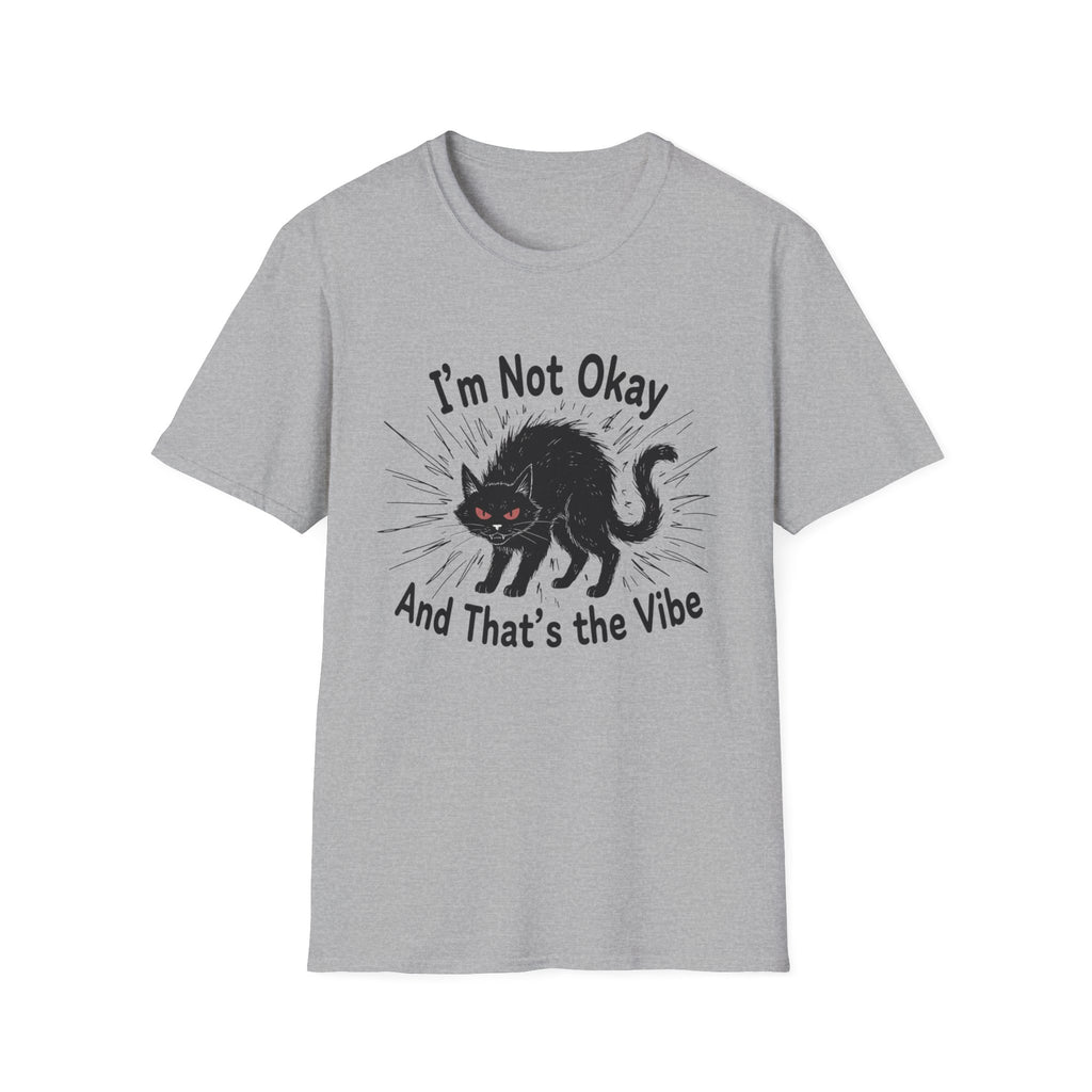 I'm not okay and that's the vibe T-shirt
