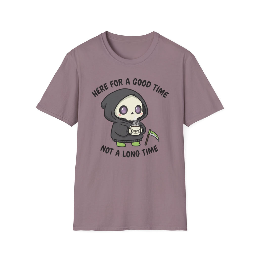 Here for a good time not a long time T-shirt