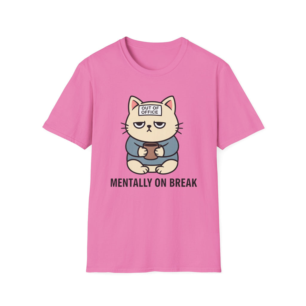 mentally on break T-shirt