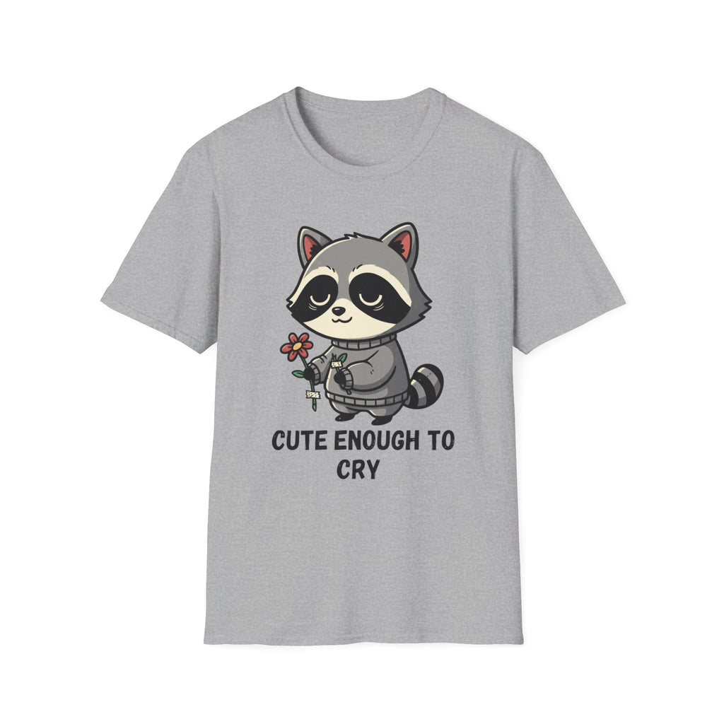 Cute enough to cry T-shirt