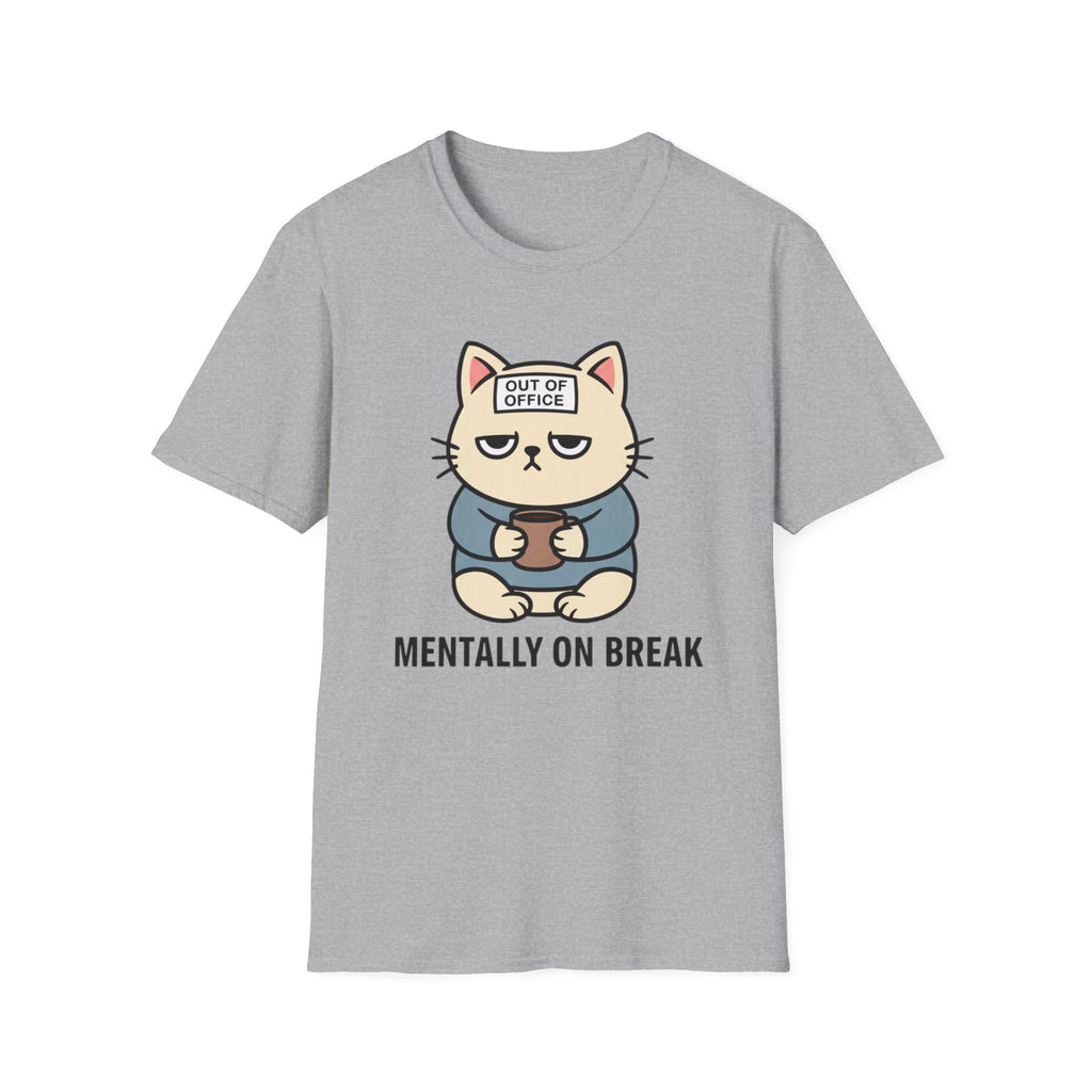 mentally on break T-shirt