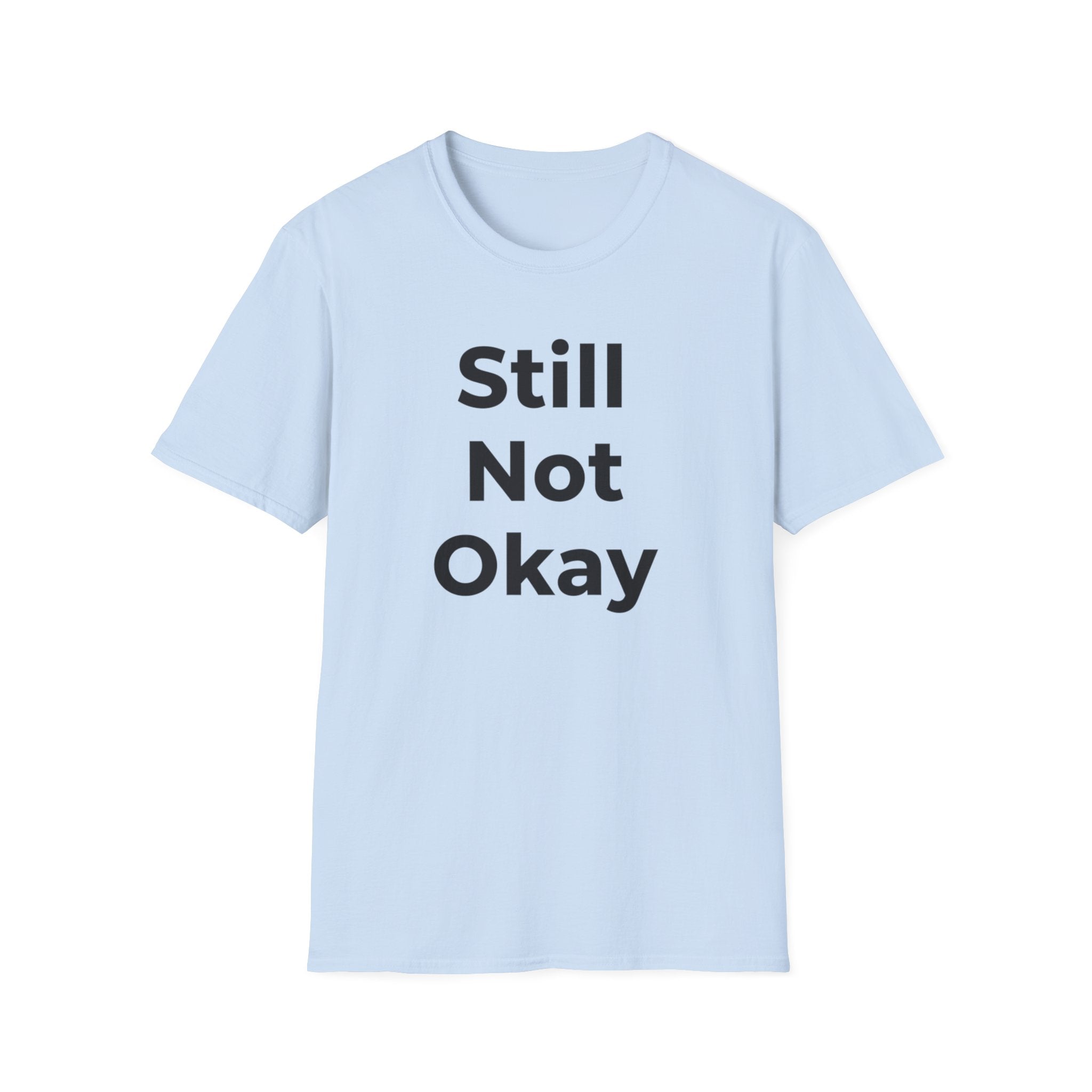 Still not okay T-shirt