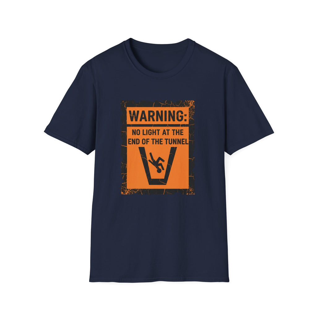 warning: no light at the end of the tunnel T-shirt