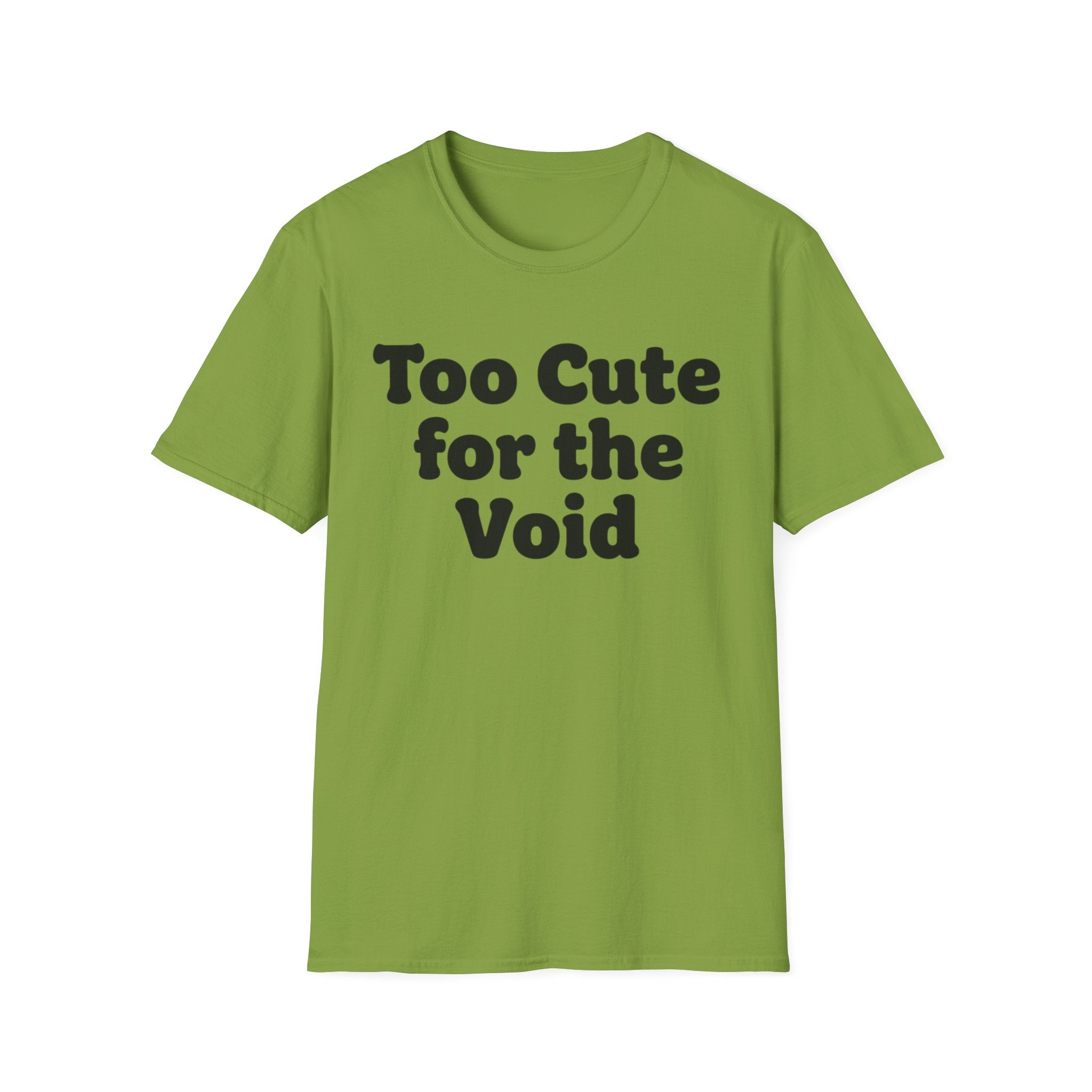 Too cute for the void ((text only)) T-shirt