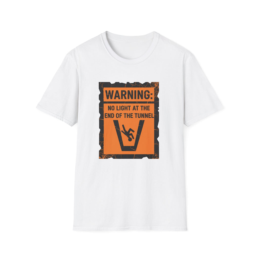 warning: no light at the end of the tunnel T-shirt