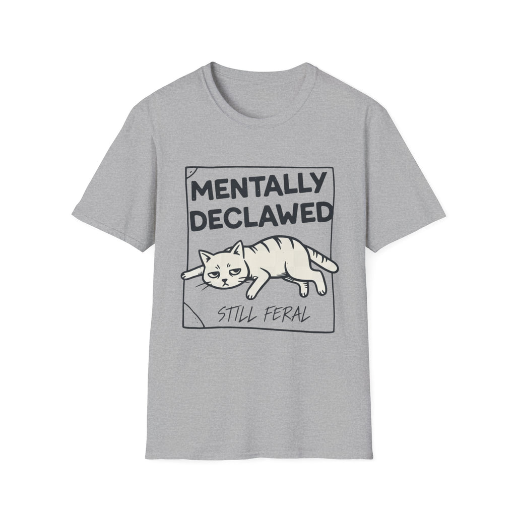 Mentally Declawed, Still Feral T-shirt