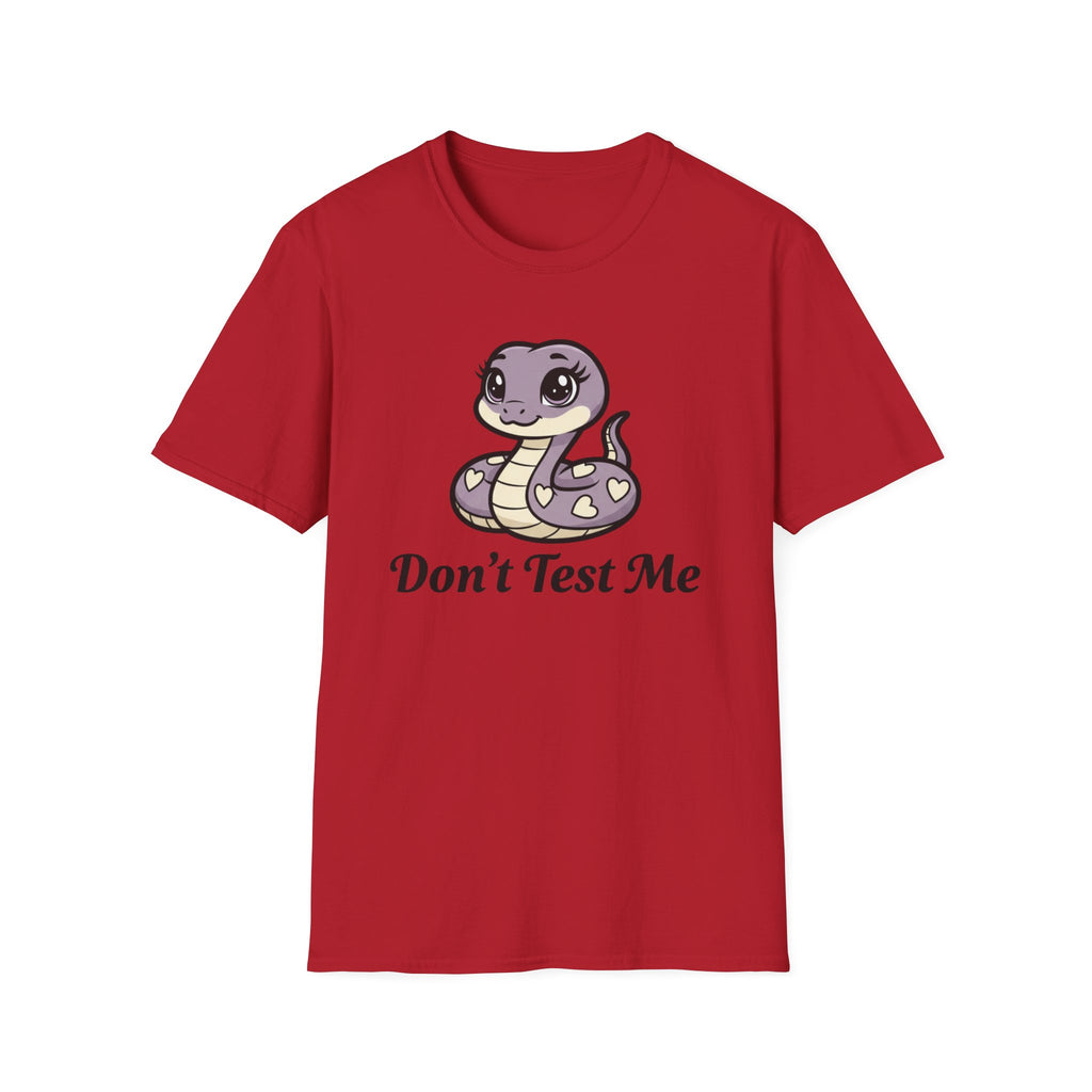Don't test me. T-shirt