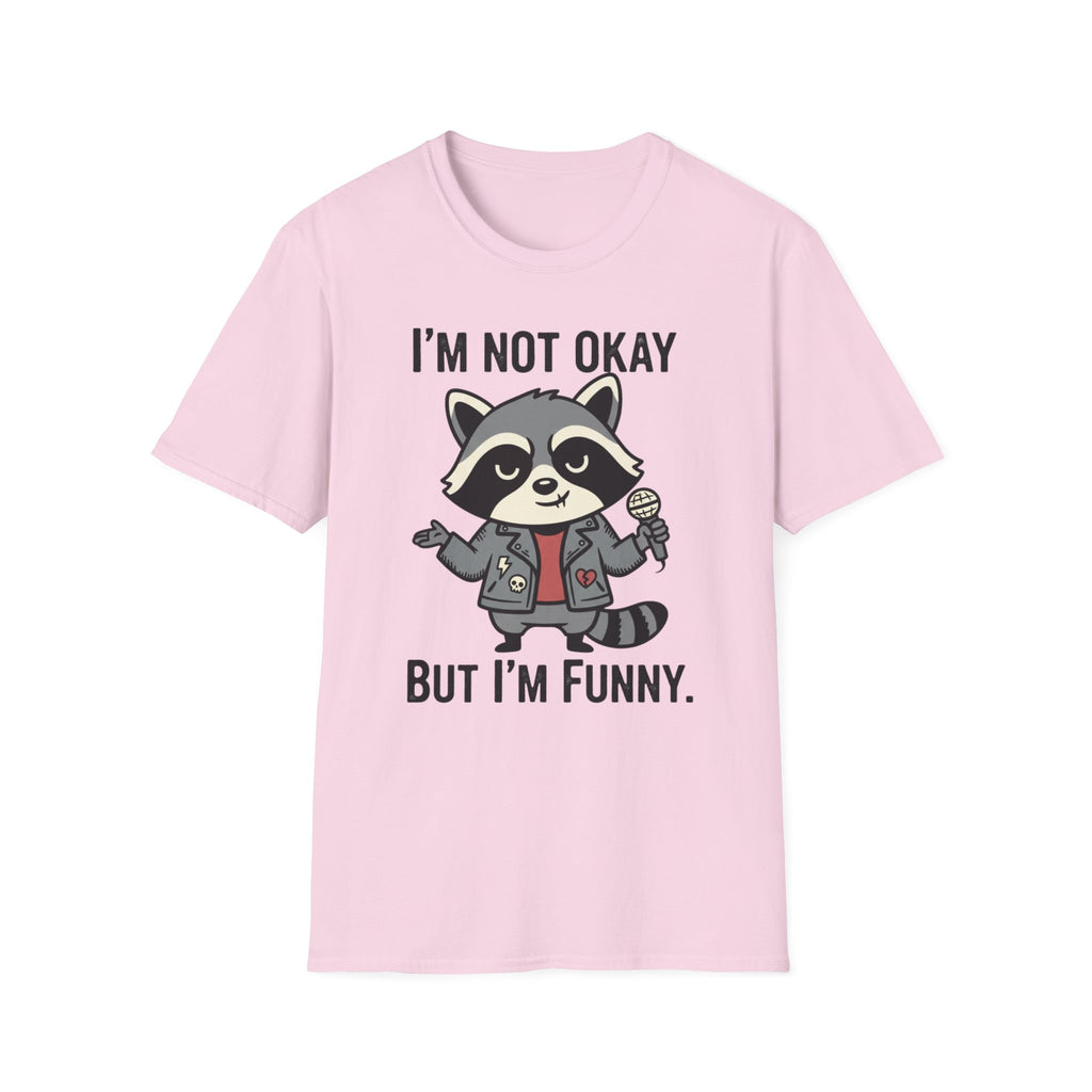 I'm not okay, but I'm funny. T-shirt