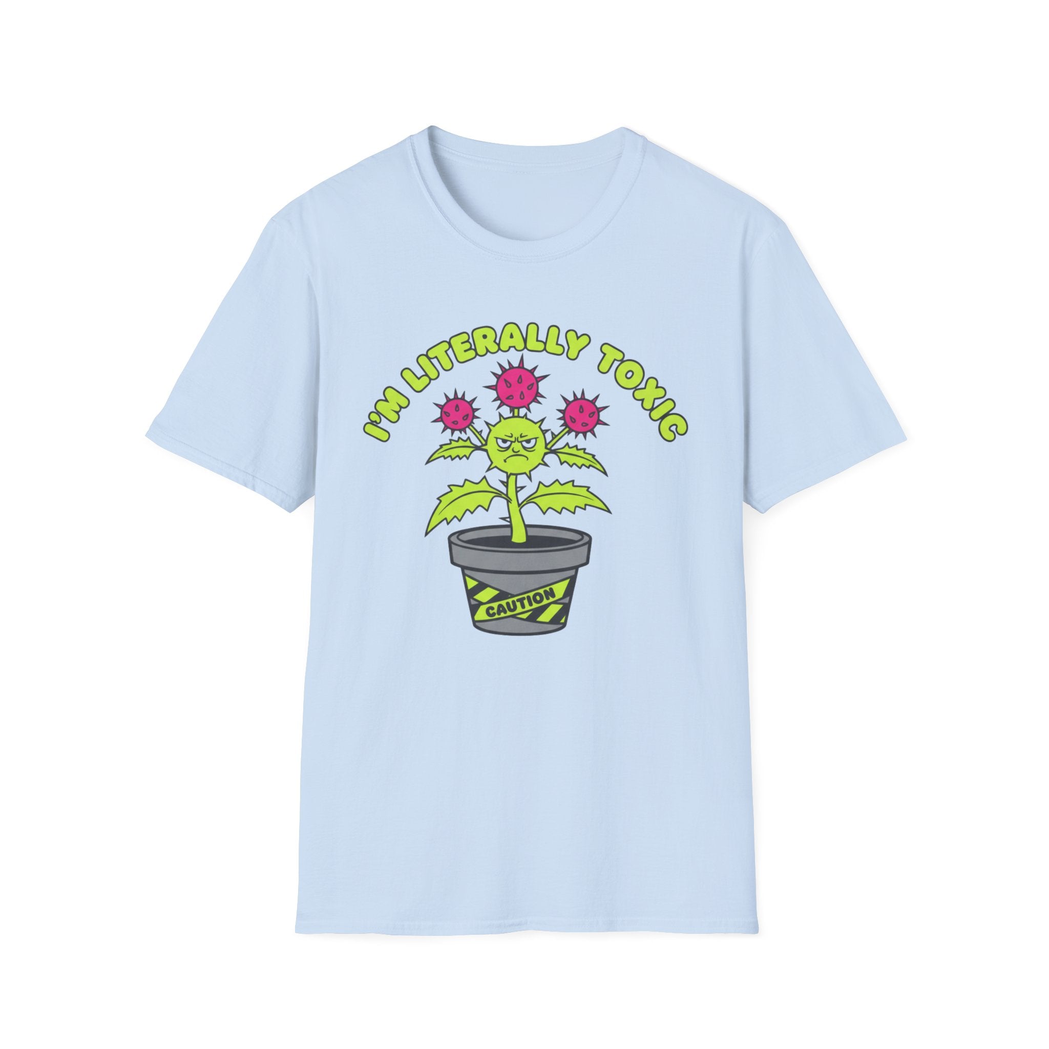 I'm literally toxic T-shirt