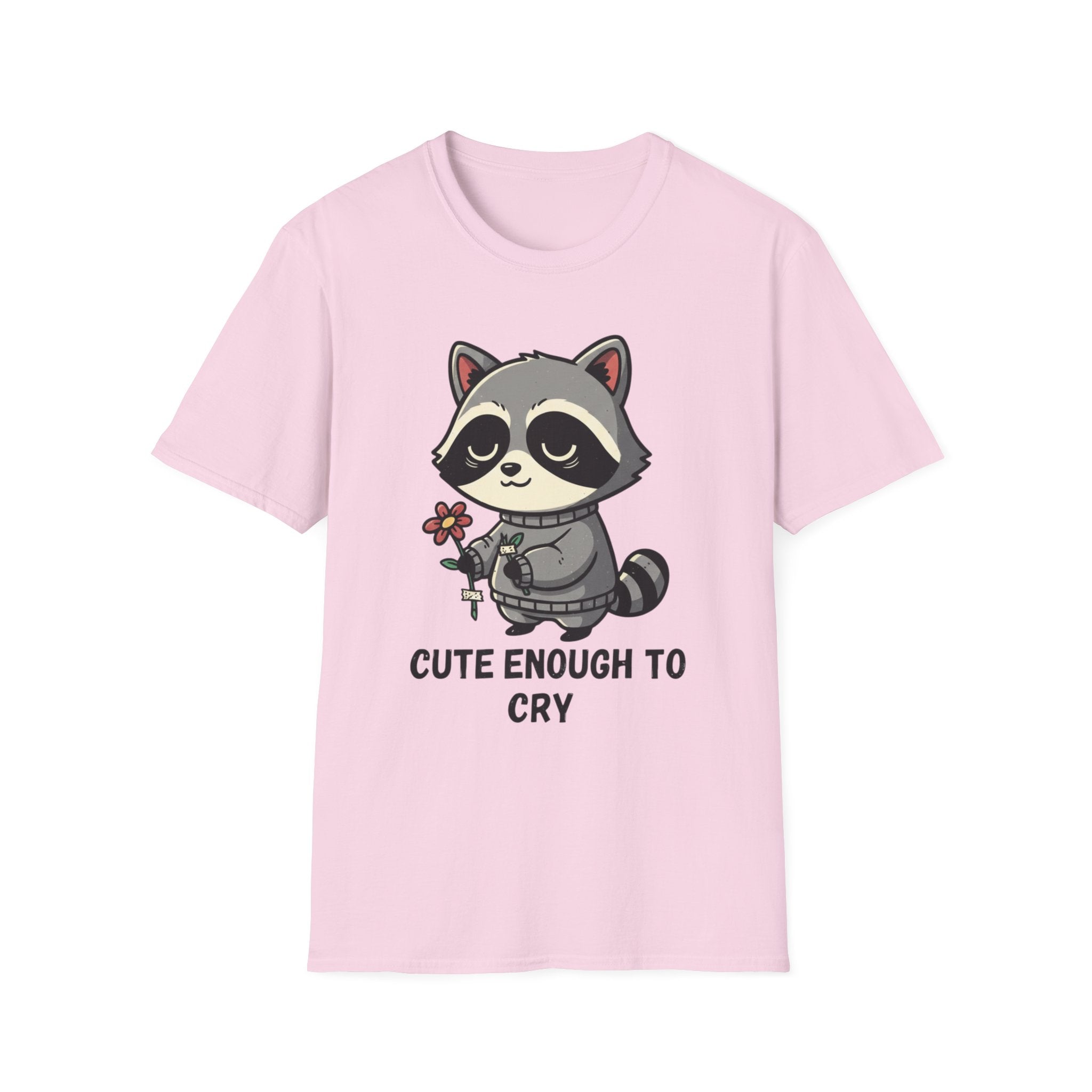Cute enough to cry T-shirt