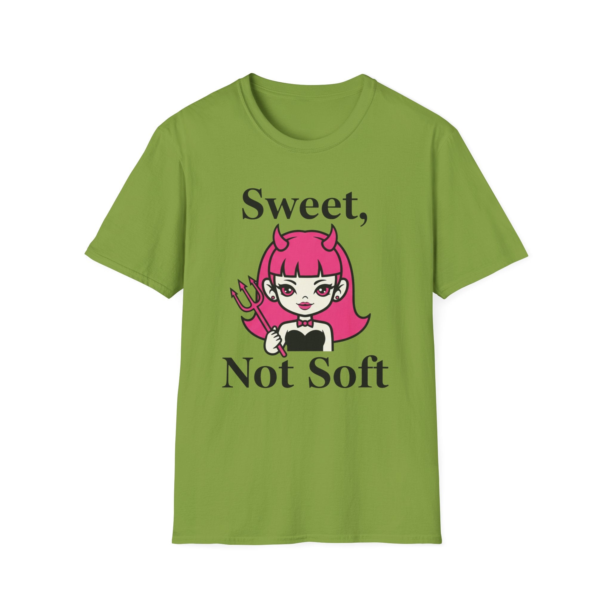 Sweet, not soft T-shirt