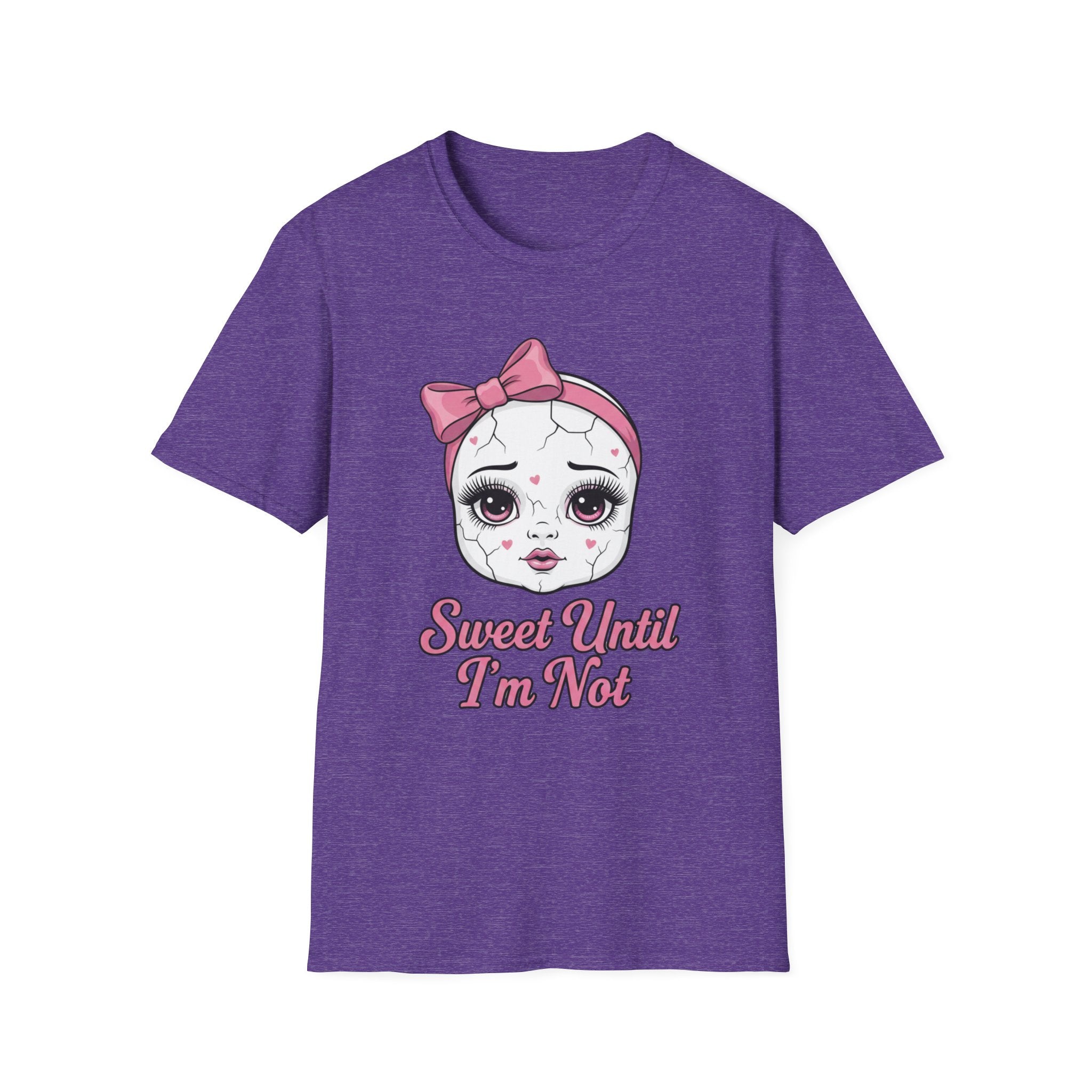 Sweet until I'm not T-shirt