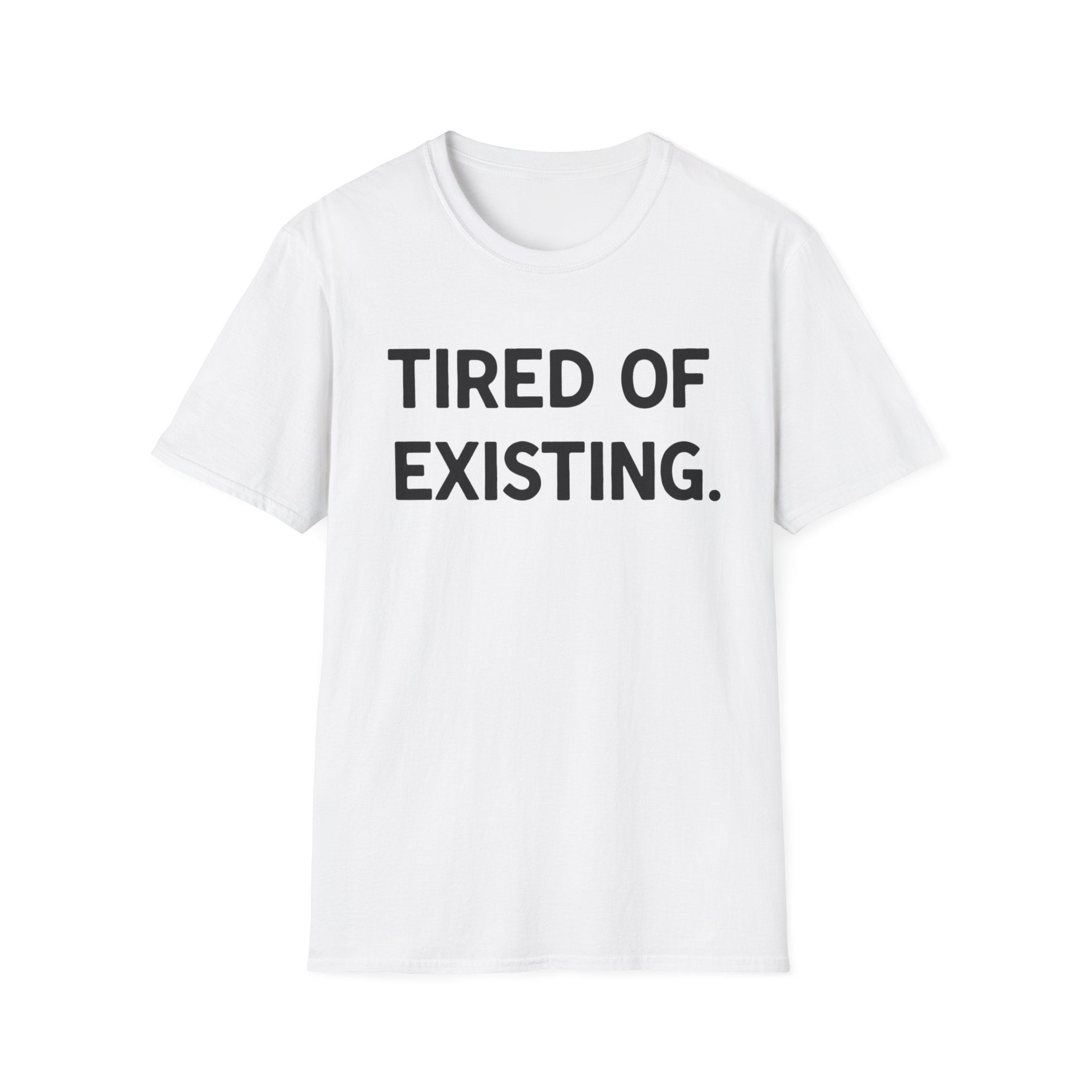 Tired of existing T-shirt