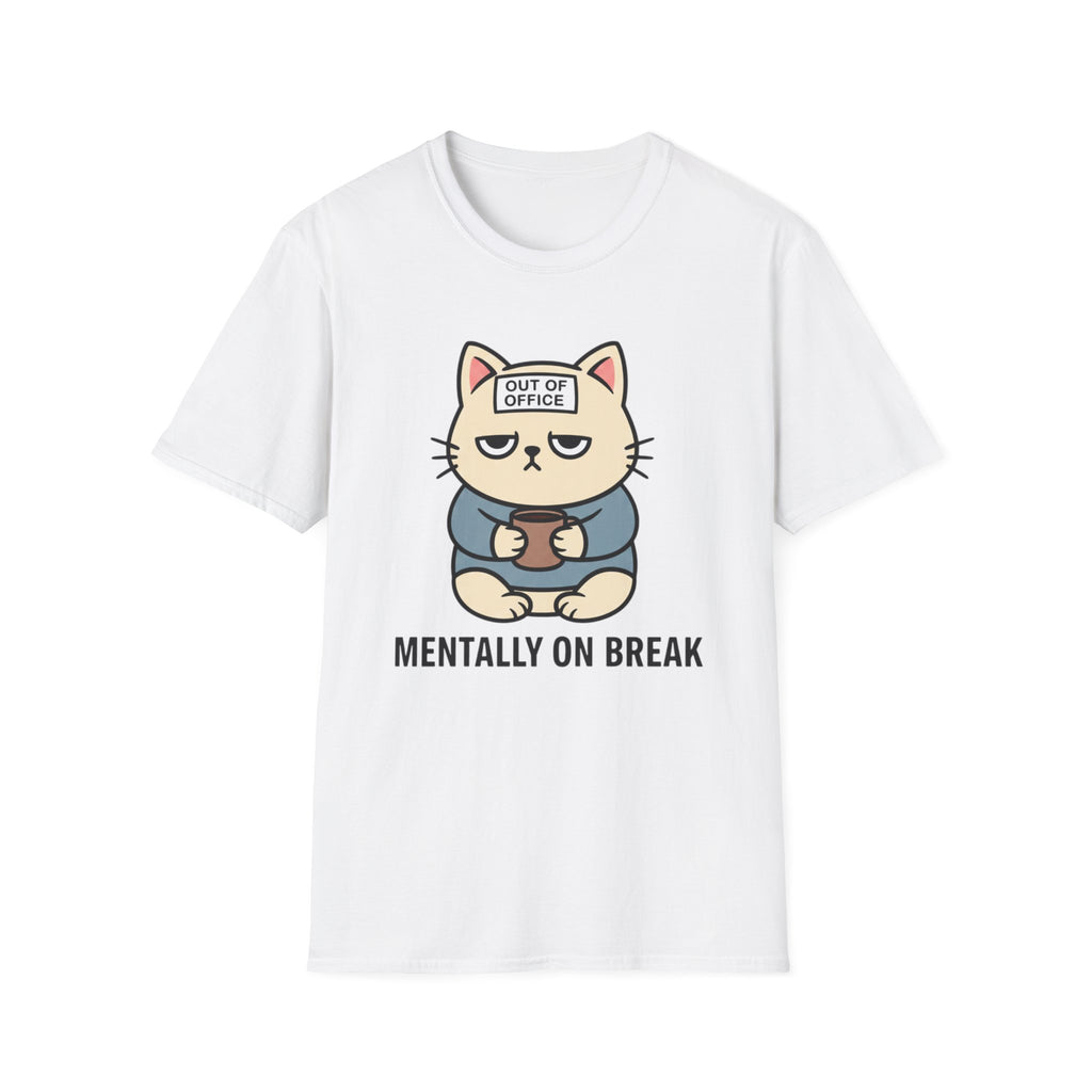 mentally on break T-shirt