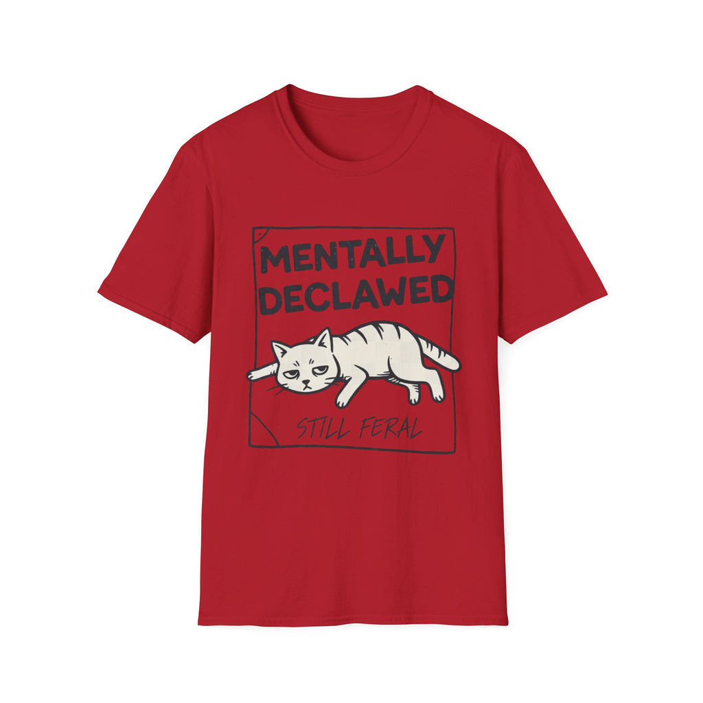 Mentally Declawed, Still Feral T-shirt
