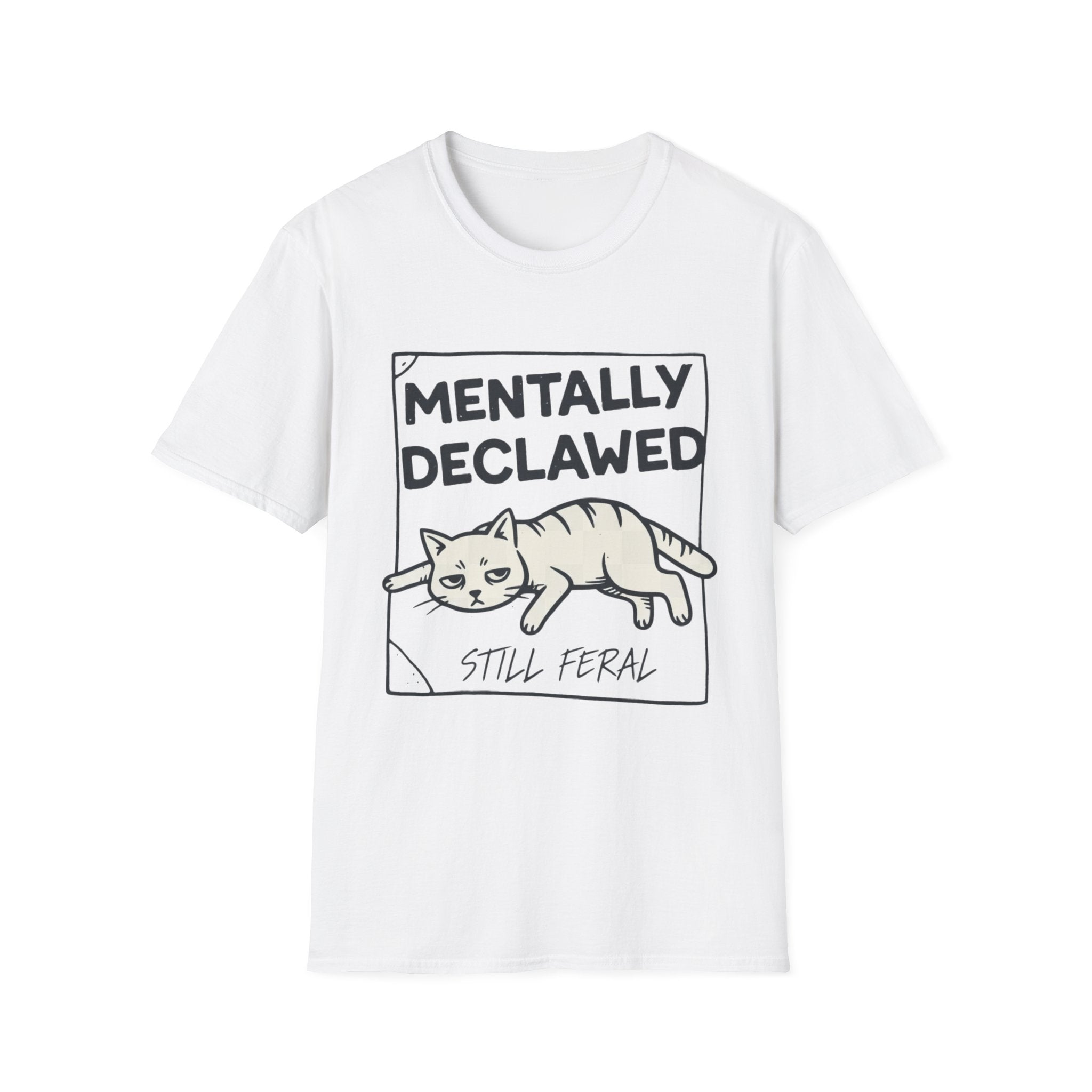Mentally Declawed, Still Feral T-shirt