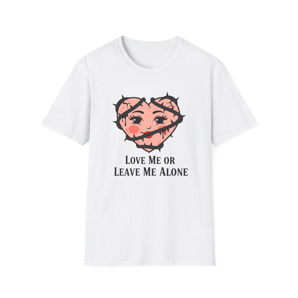 Love me or leave me alone T-shirt