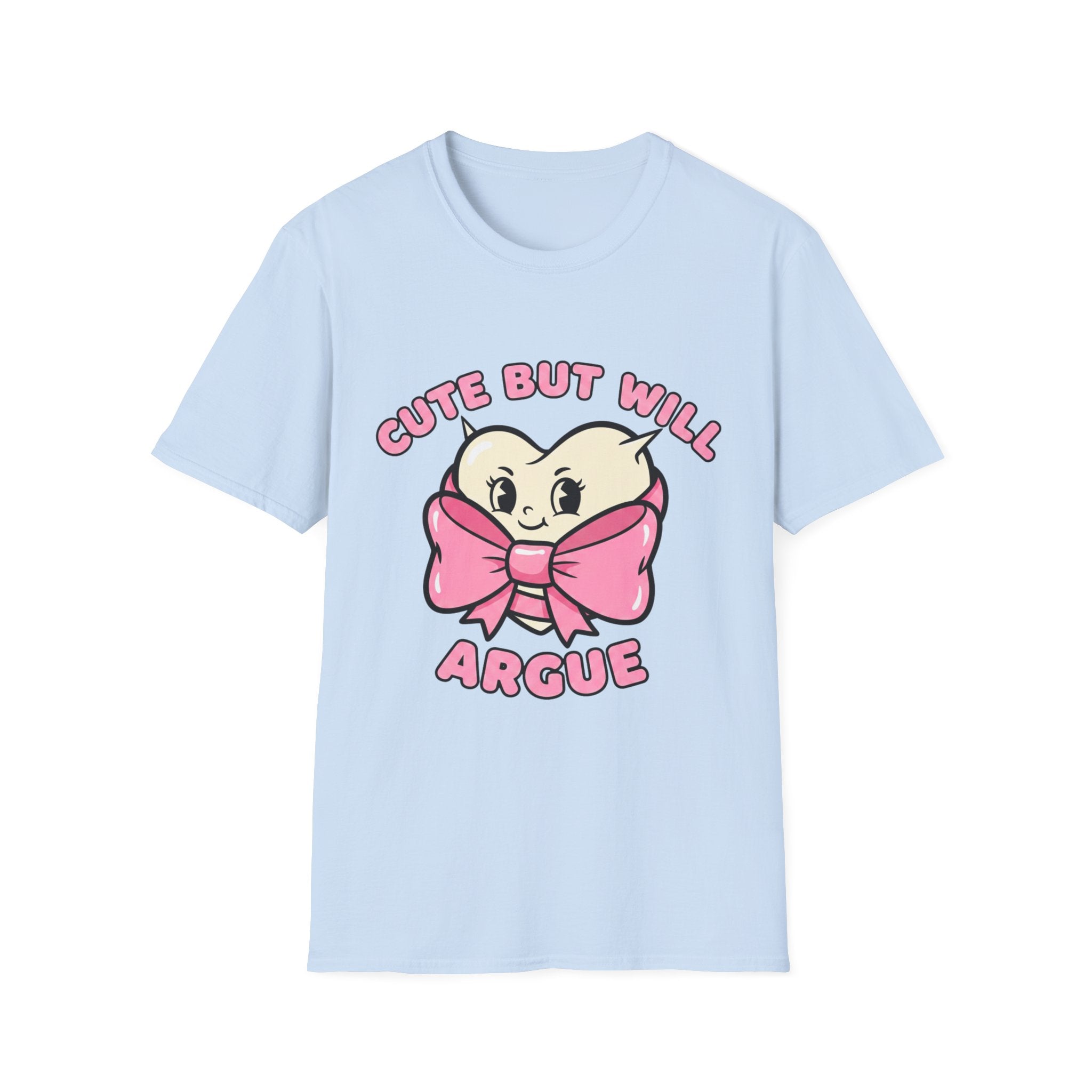 Cute but will argue T-shirt