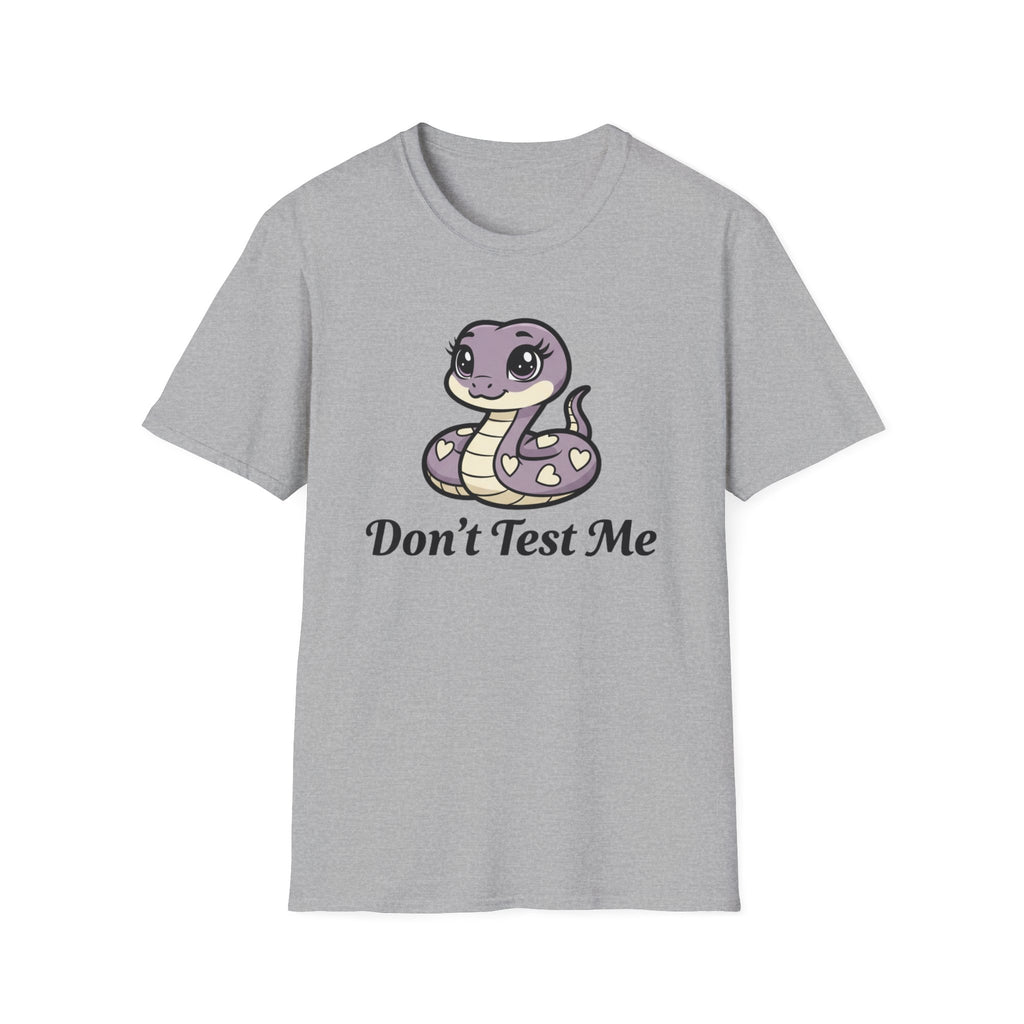 Don't test me. T-shirt