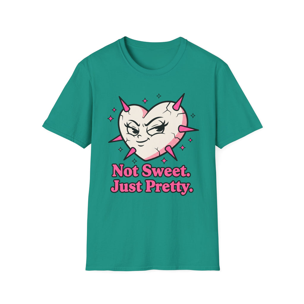 Not sweet. Just Pretty. T-shirt