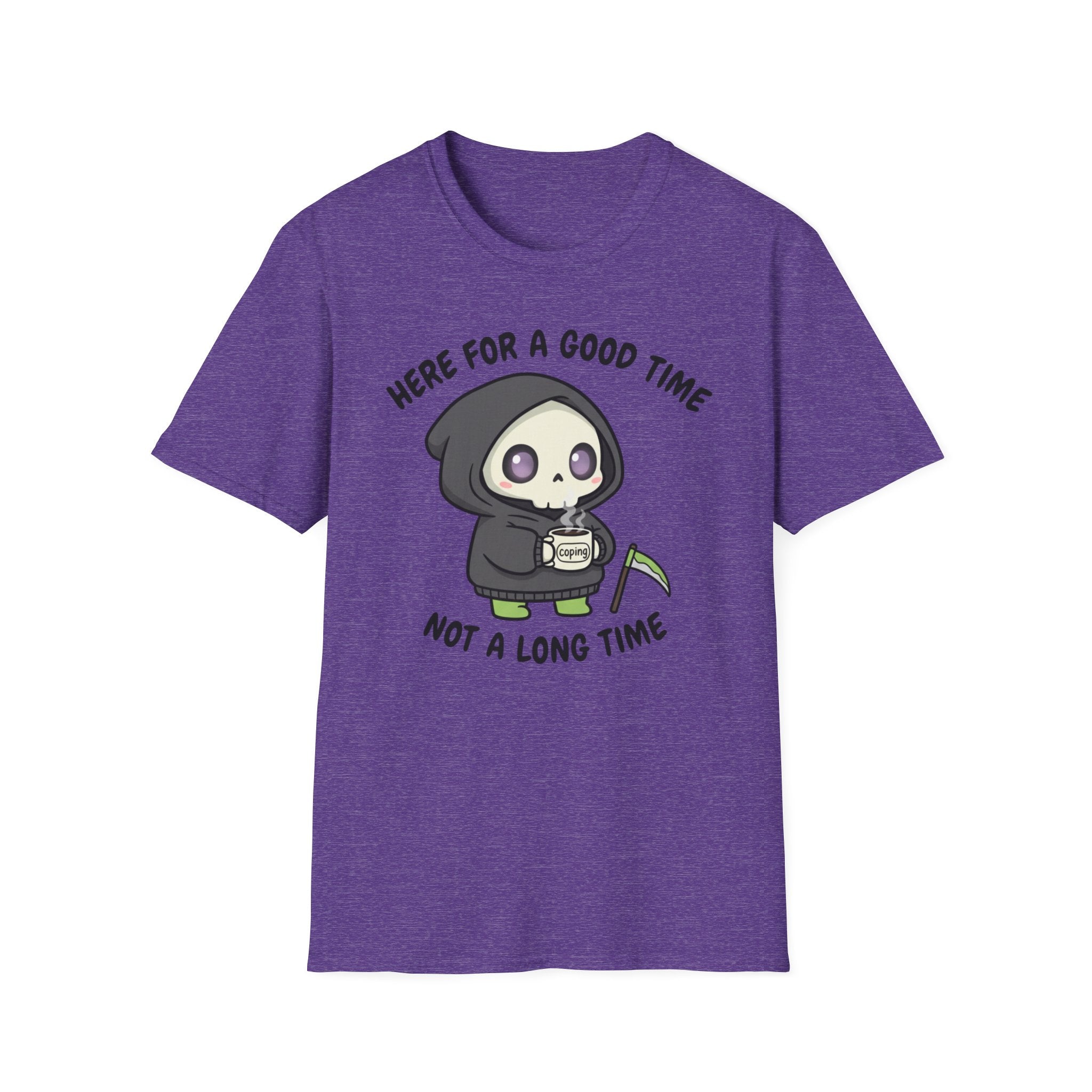 Here for a good time not a long time T-shirt