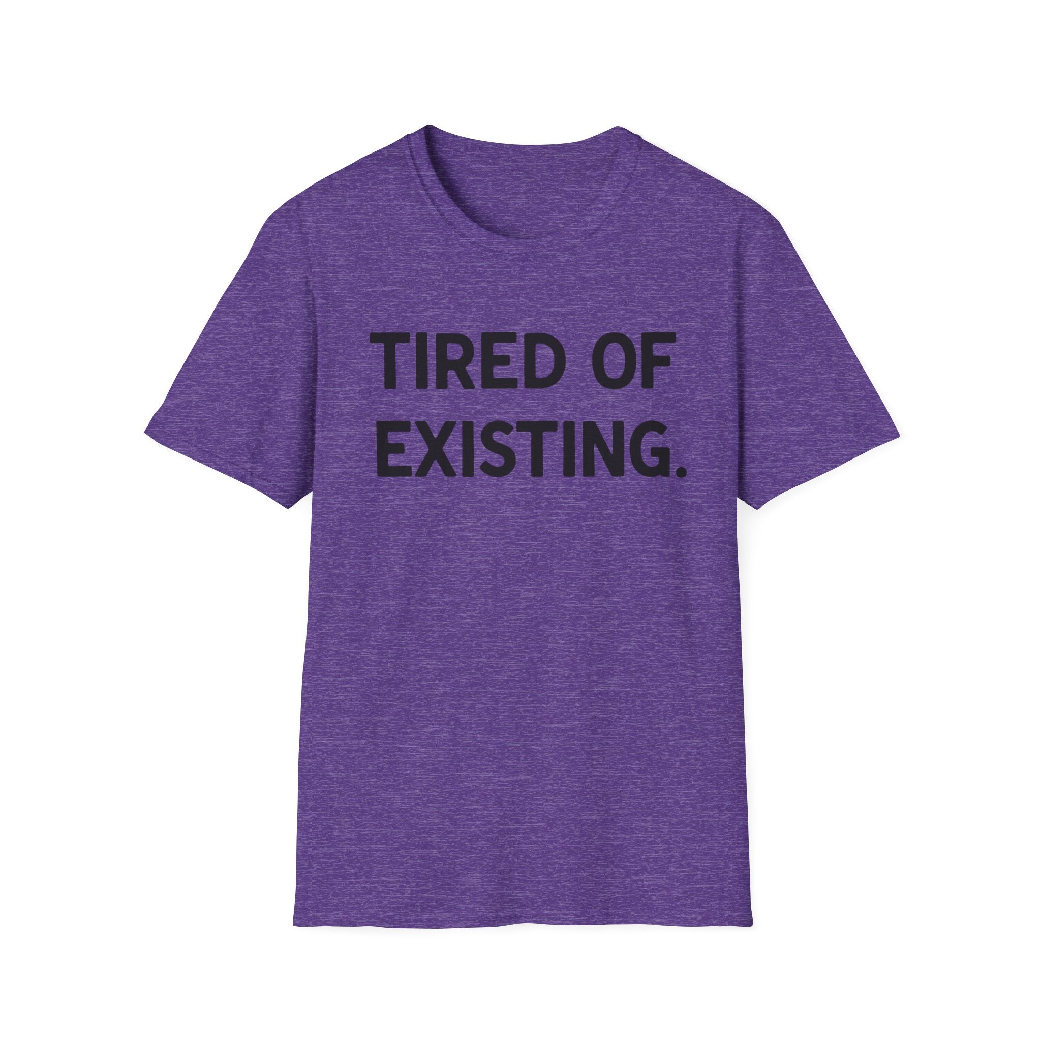 Tired of existing T-shirt