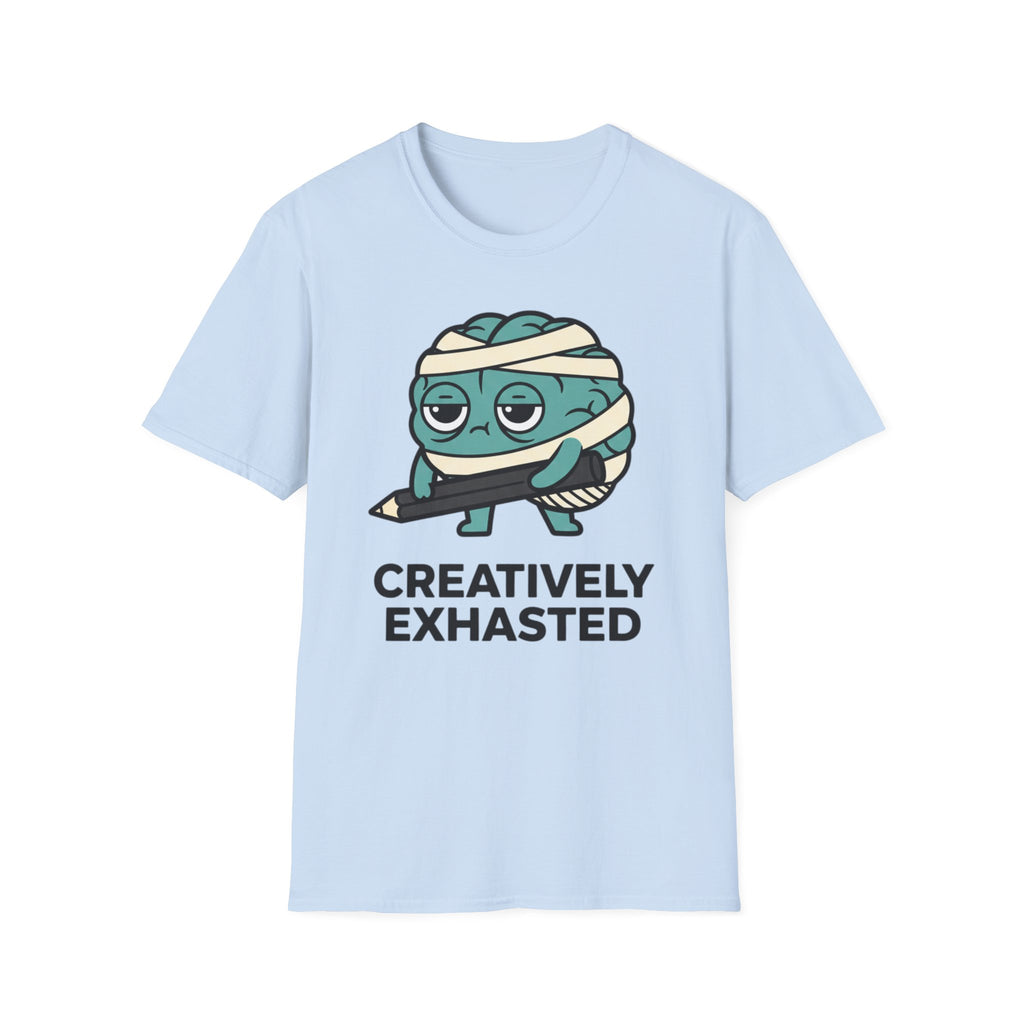Creatively Exhausted T-shirt