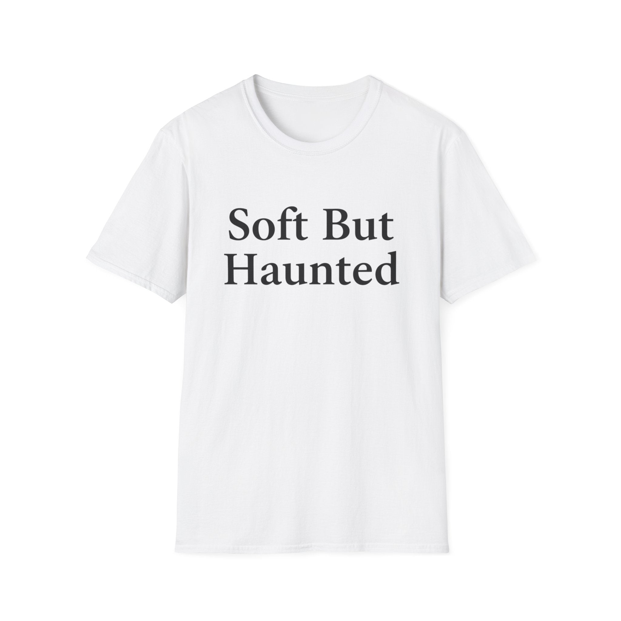 Soft but haunted T-shirt