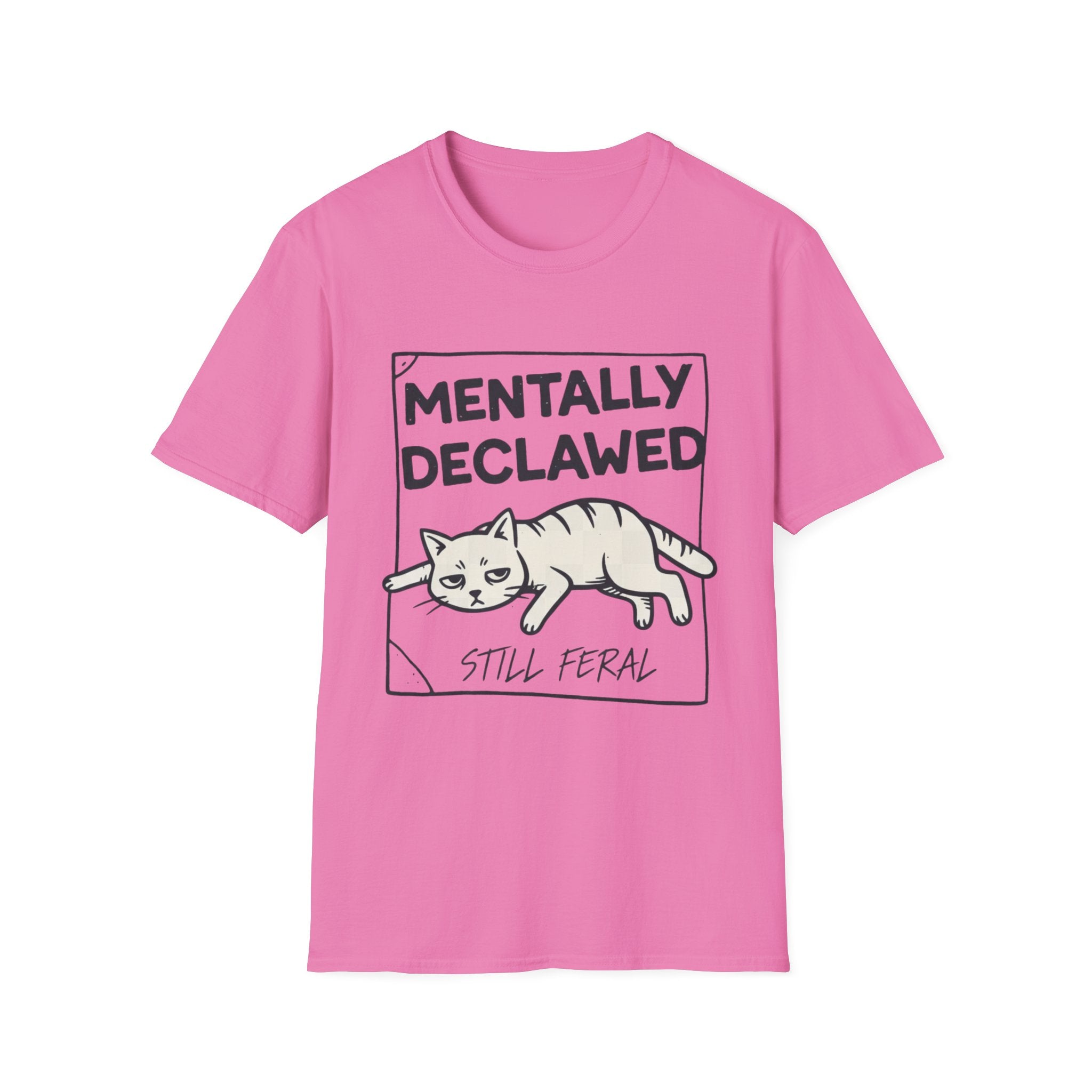 Mentally Declawed, Still Feral T-shirt